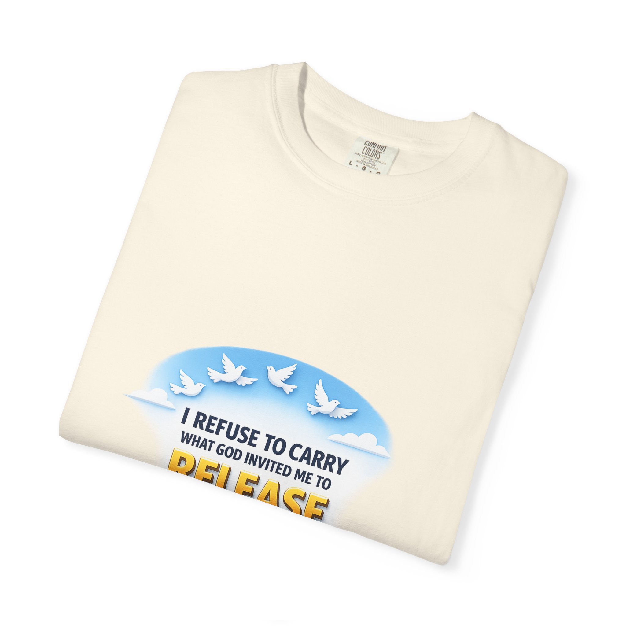 Christian Faith T-Shirt – "I Refuse to Carry What God Invited Me to Release" 1 Peter 5:7 Graphic Tee