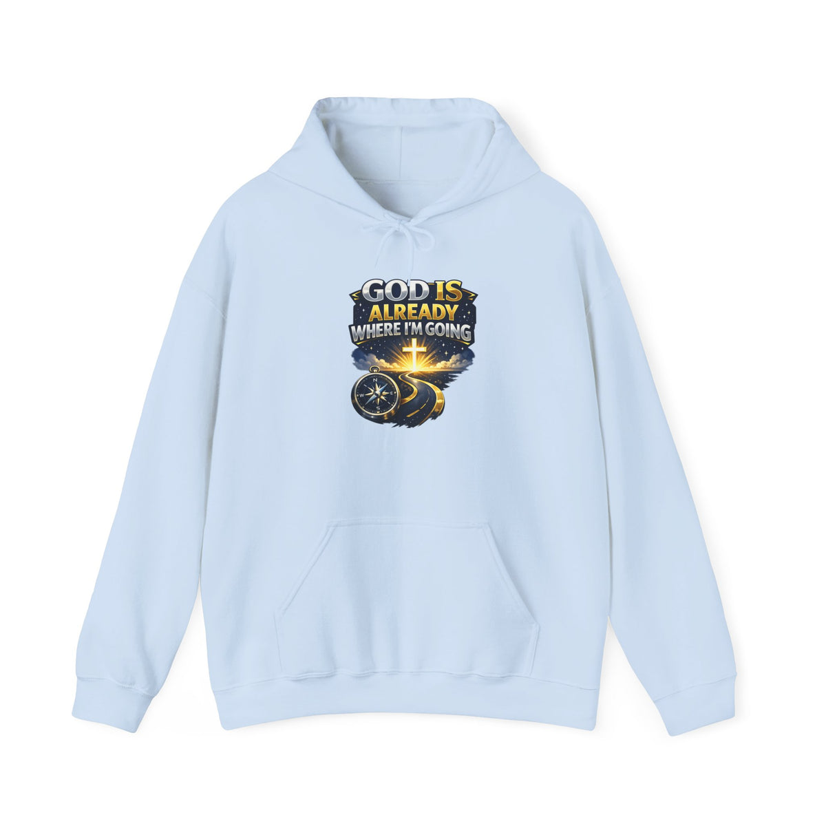 Faith Hoodie — "God Is Already Where I’m Going" Christian Pullover