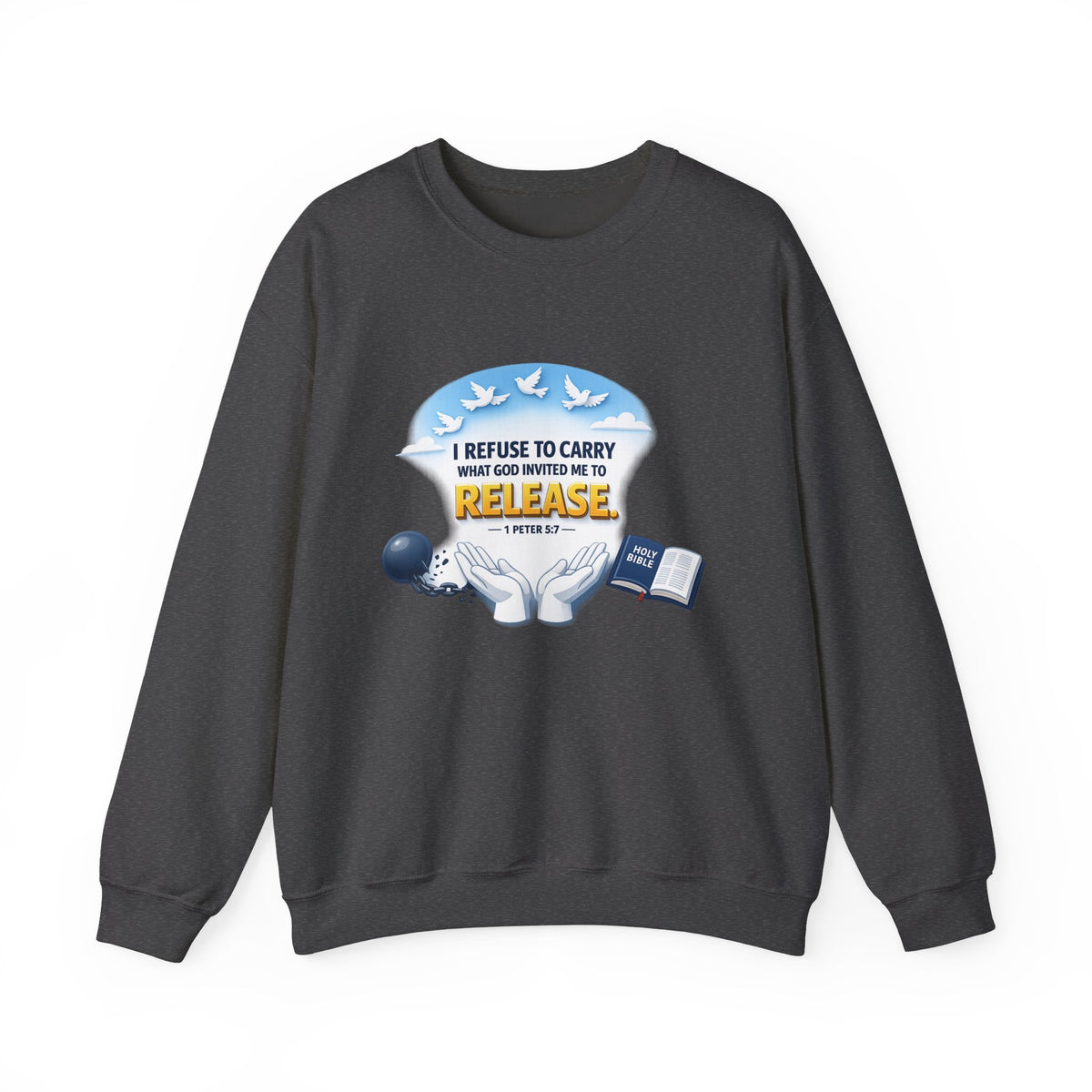 Christian Faith Crewneck Sweatshirt – "I Refuse to Carry What God Invited Me to Release" Inspirational Pullover