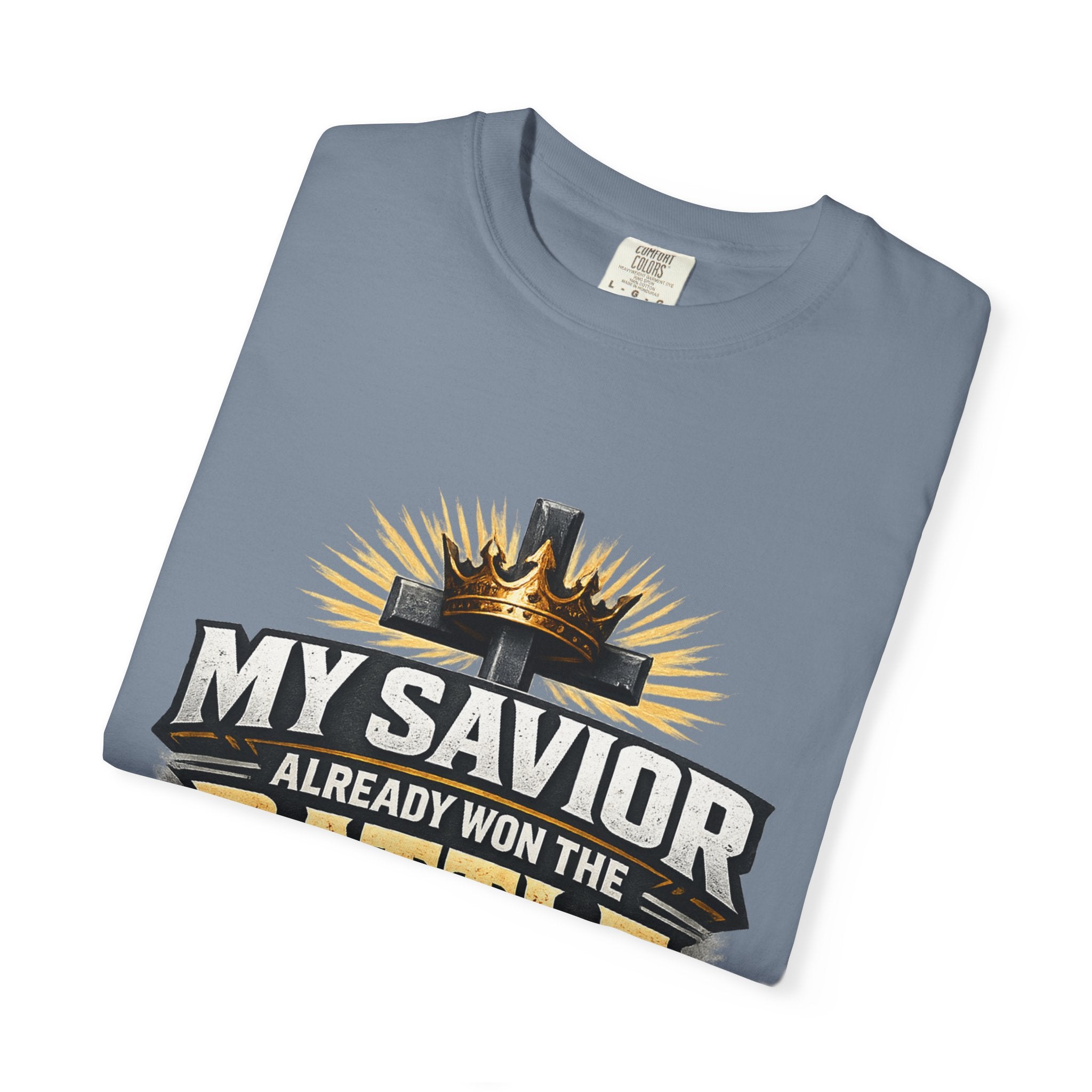 Christian Faith T-Shirt – "My Savior Already Won the Battle I'm Facing" Garment-Dyed Graphic Tee