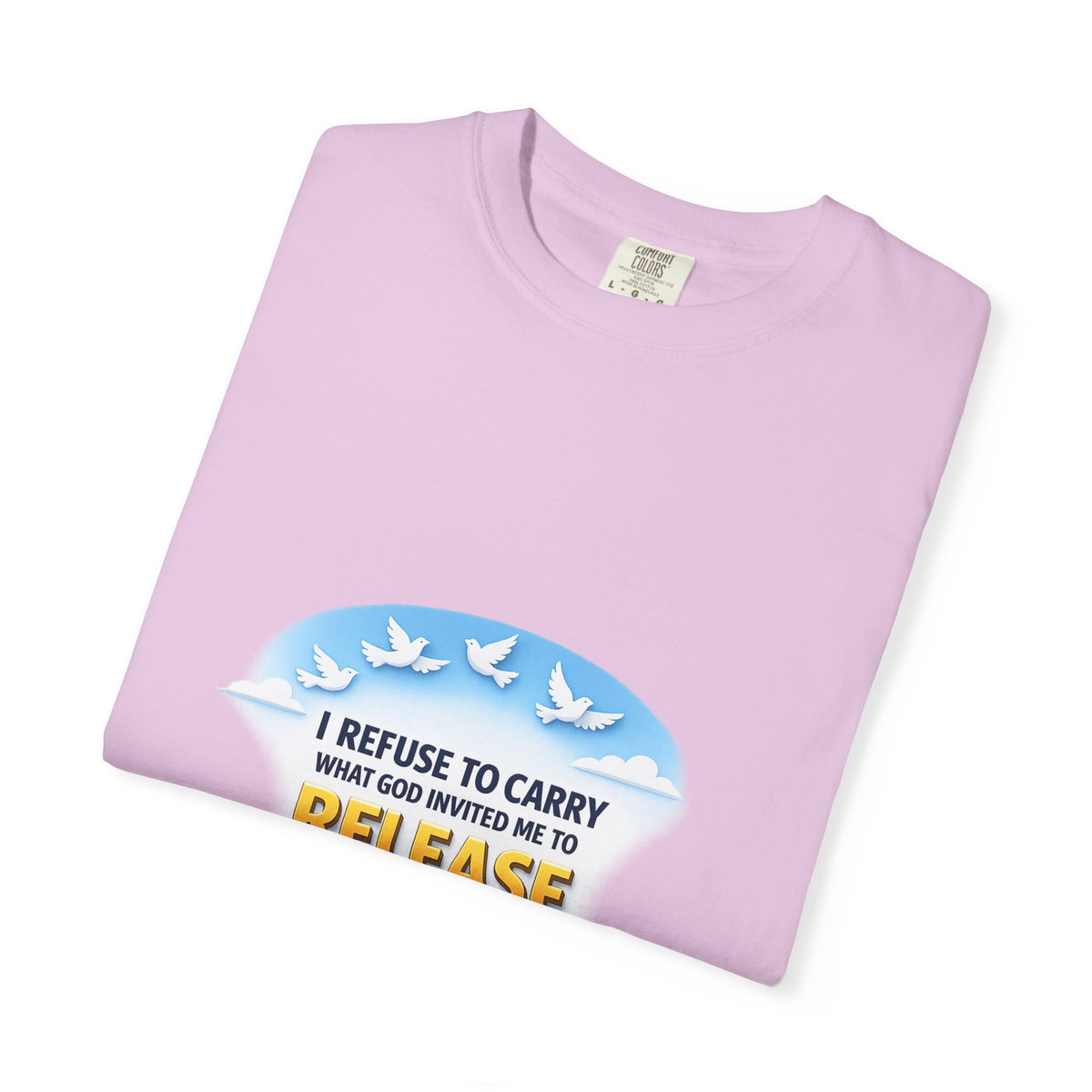Christian Faith T-Shirt – "I Refuse to Carry What God Invited Me to Release" 1 Peter 5:7 Graphic Tee
