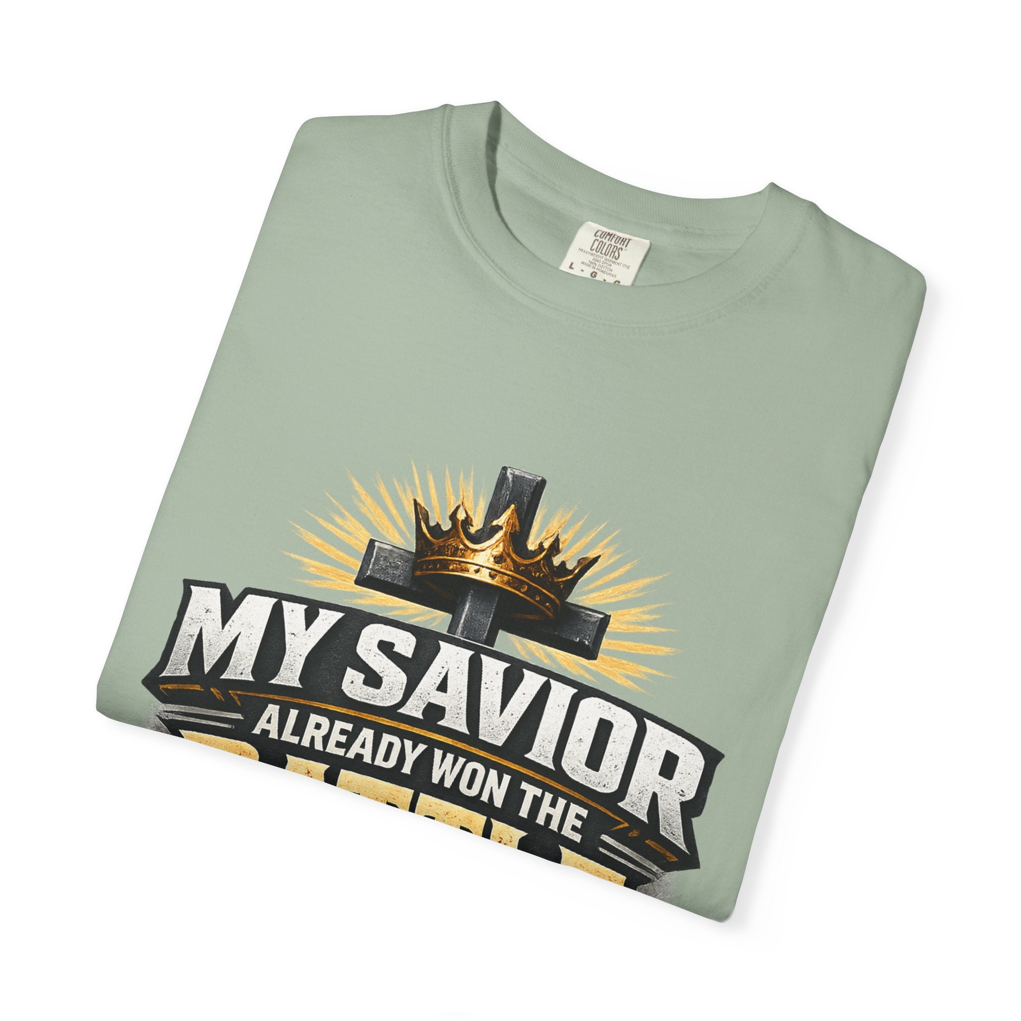 Christian Faith T-Shirt – "My Savior Already Won the Battle I'm Facing" Garment-Dyed Graphic Tee
