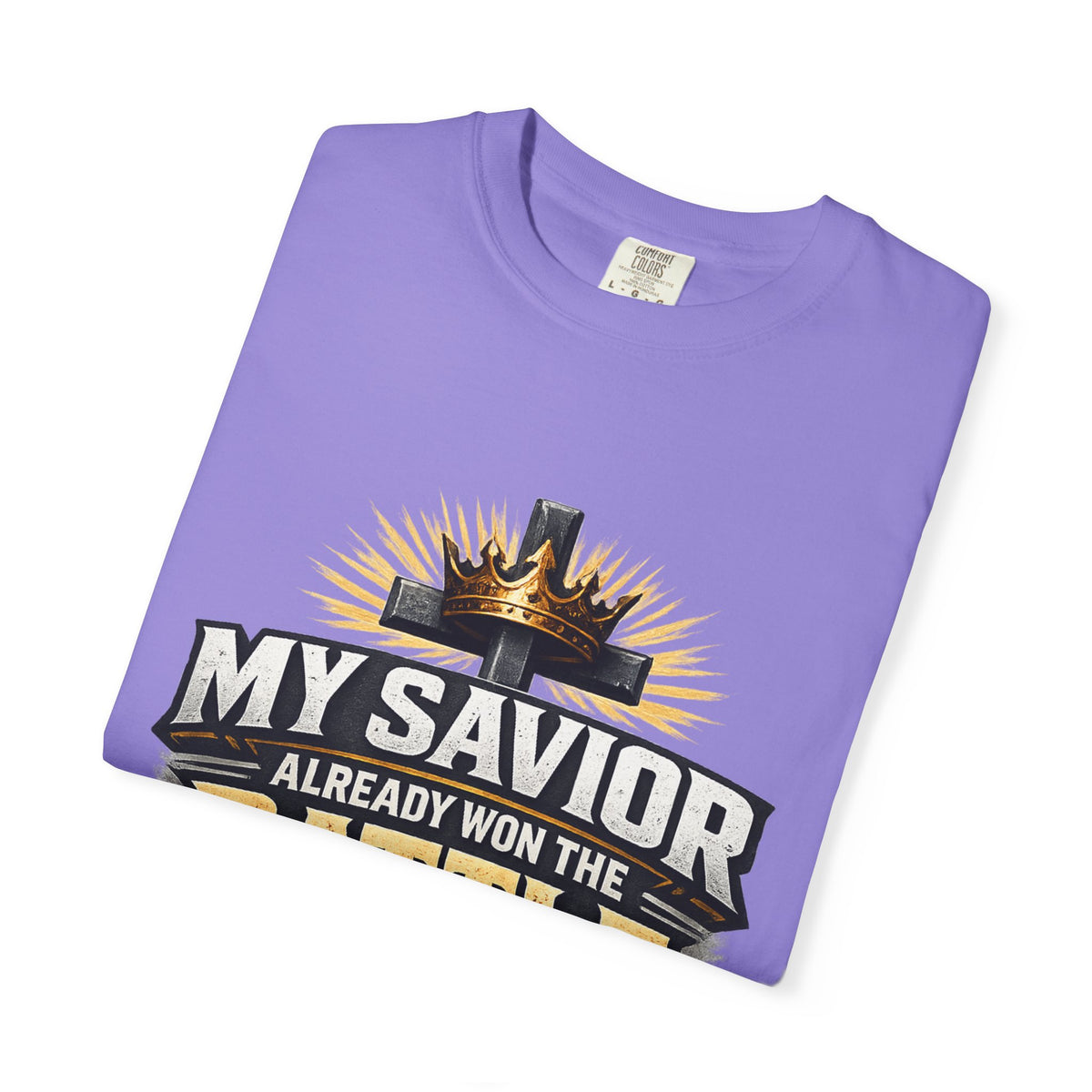 Christian Faith T-Shirt – "My Savior Already Won the Battle I'm Facing" Garment-Dyed Graphic Tee