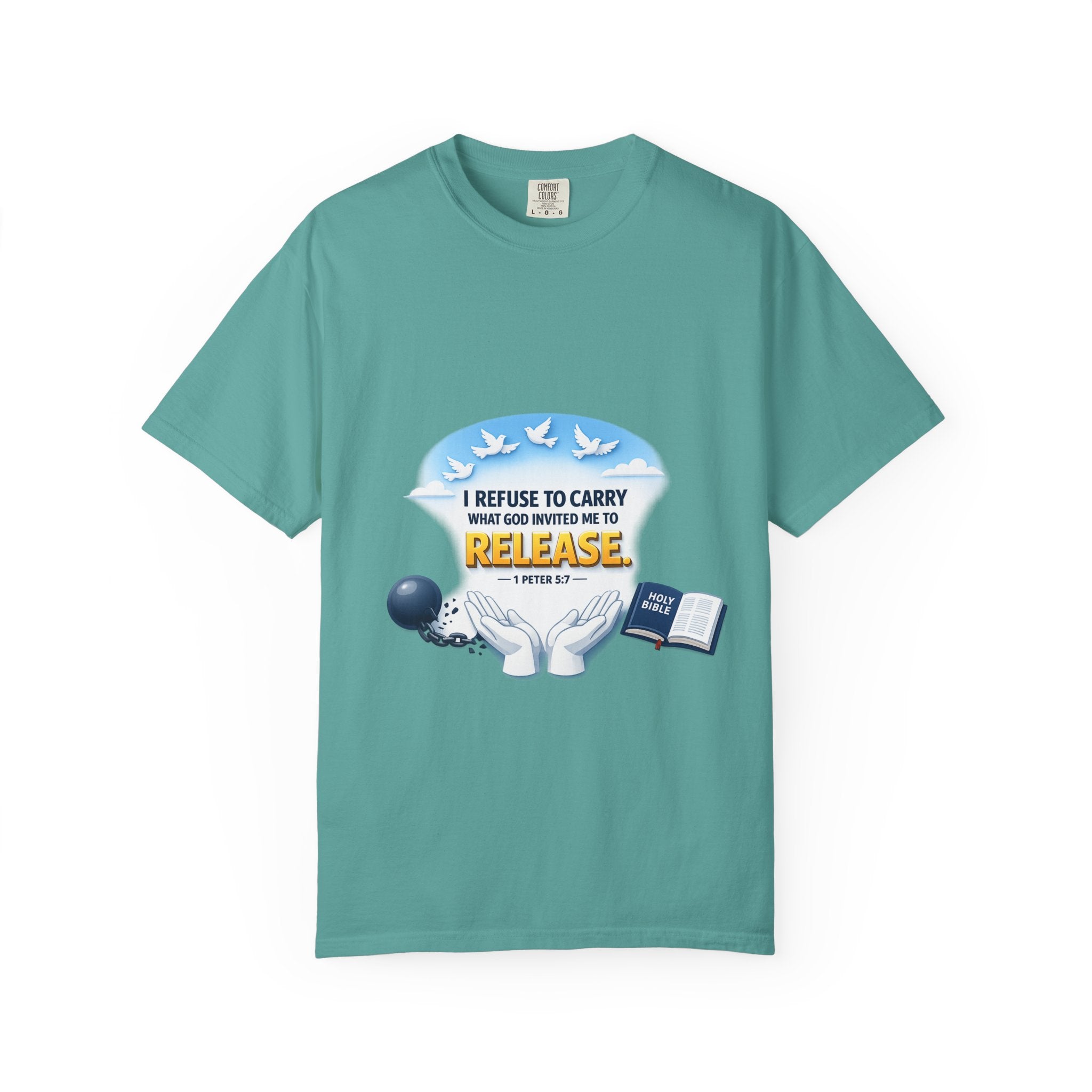 Christian Faith T-Shirt – "I Refuse to Carry What God Invited Me to Release" 1 Peter 5:7 Graphic Tee
