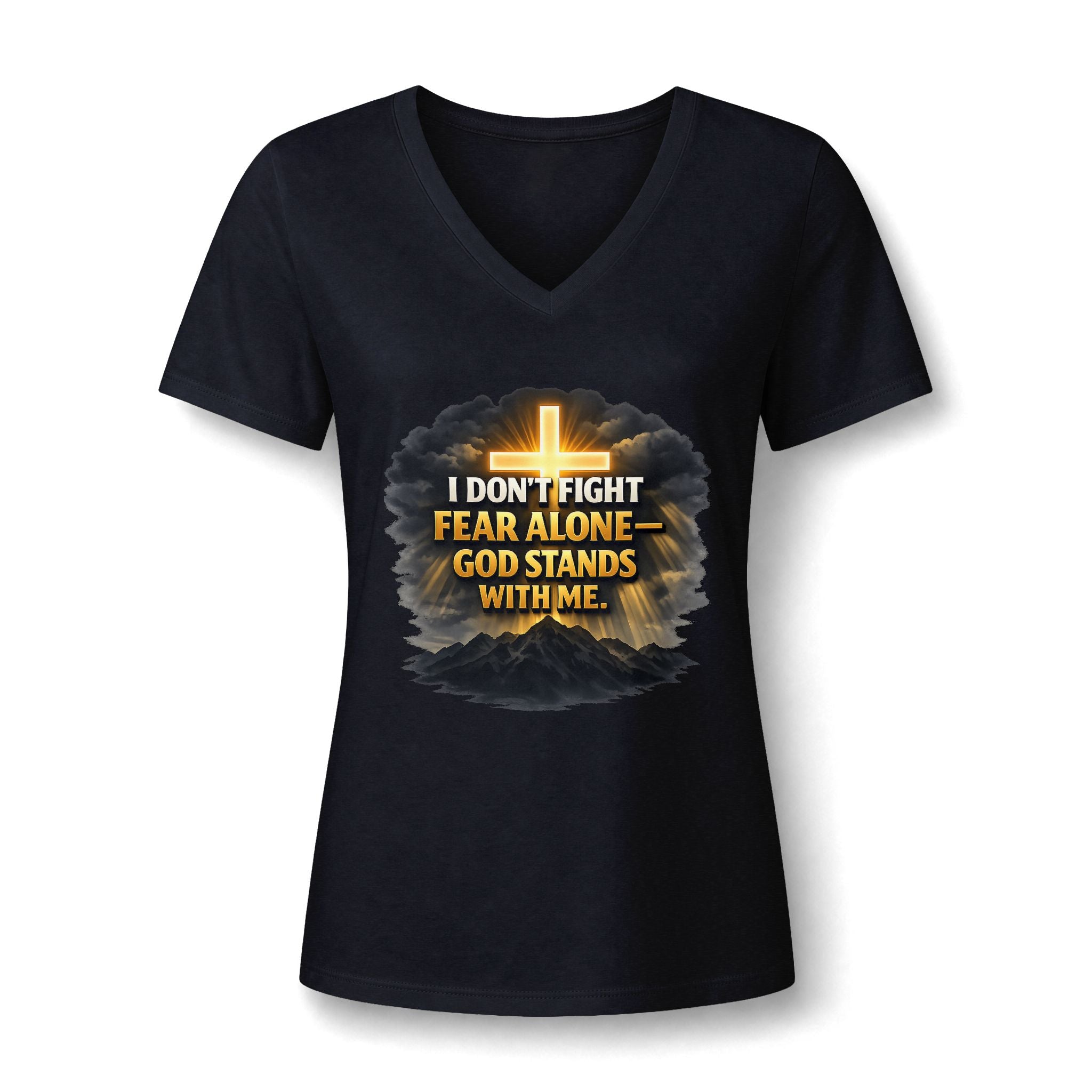 Women's Christian V-Neck T-Shirt – "I Don't Fight Fear Alone, God Stands With Me" Inspirational Tee