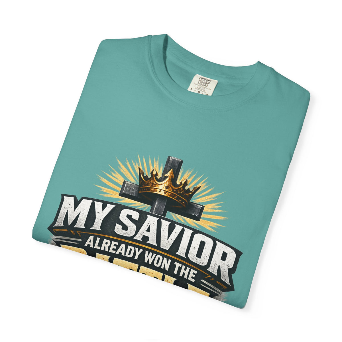 Christian Faith T-Shirt – "My Savior Already Won the Battle I'm Facing" Garment-Dyed Graphic Tee