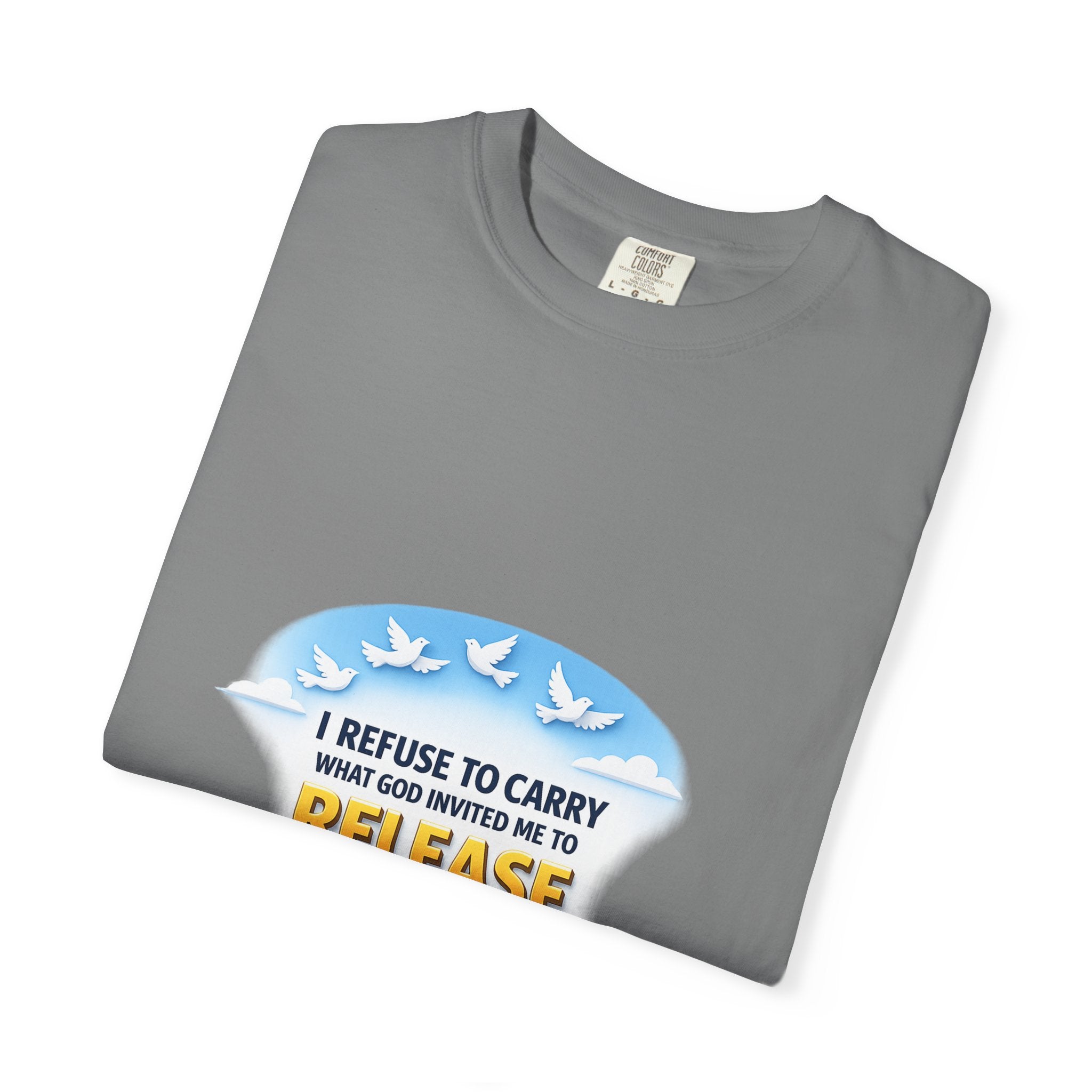 Christian Faith T-Shirt – "I Refuse to Carry What God Invited Me to Release" 1 Peter 5:7 Graphic Tee