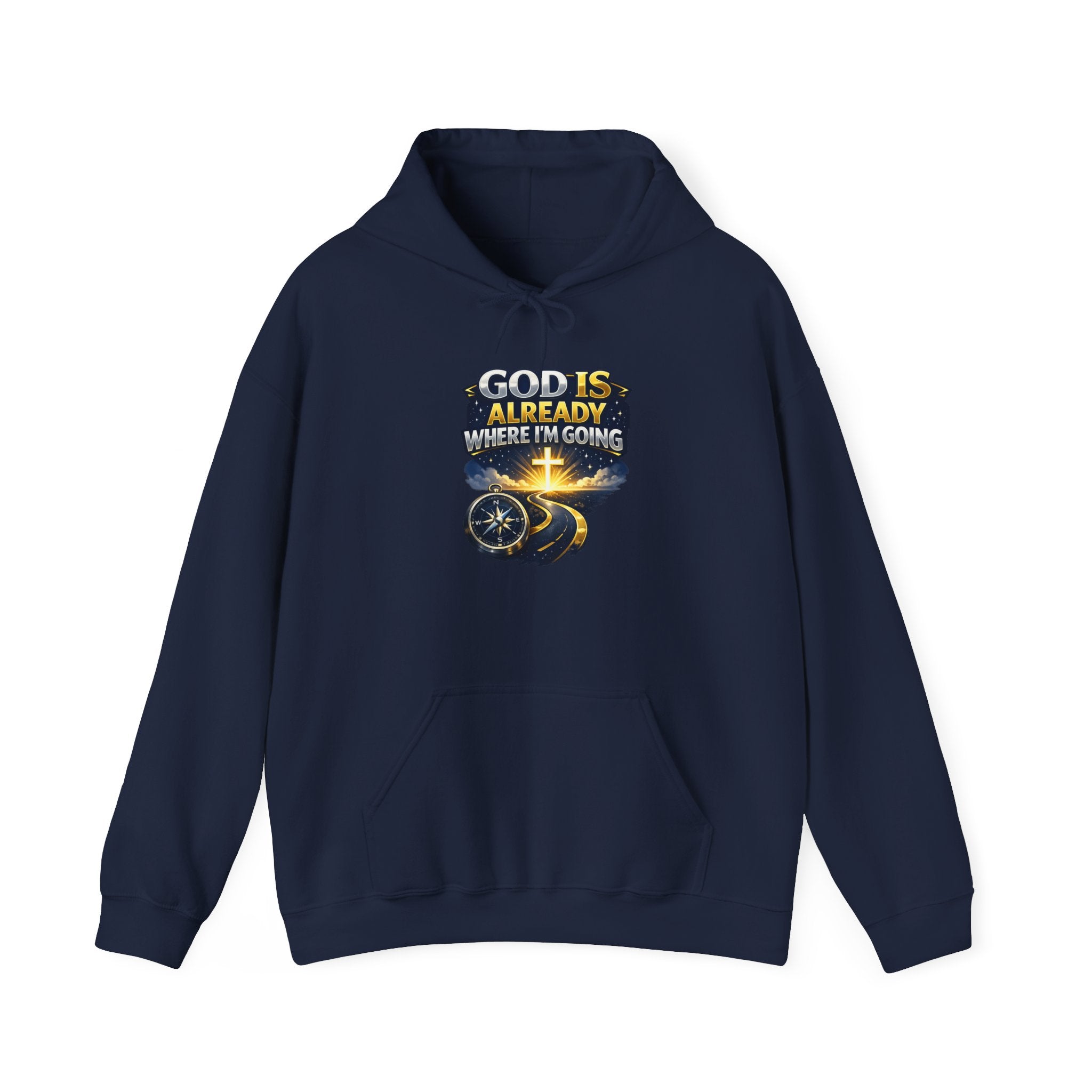 Faith Hoodie — "God Is Already Where I’m Going" Christian Pullover