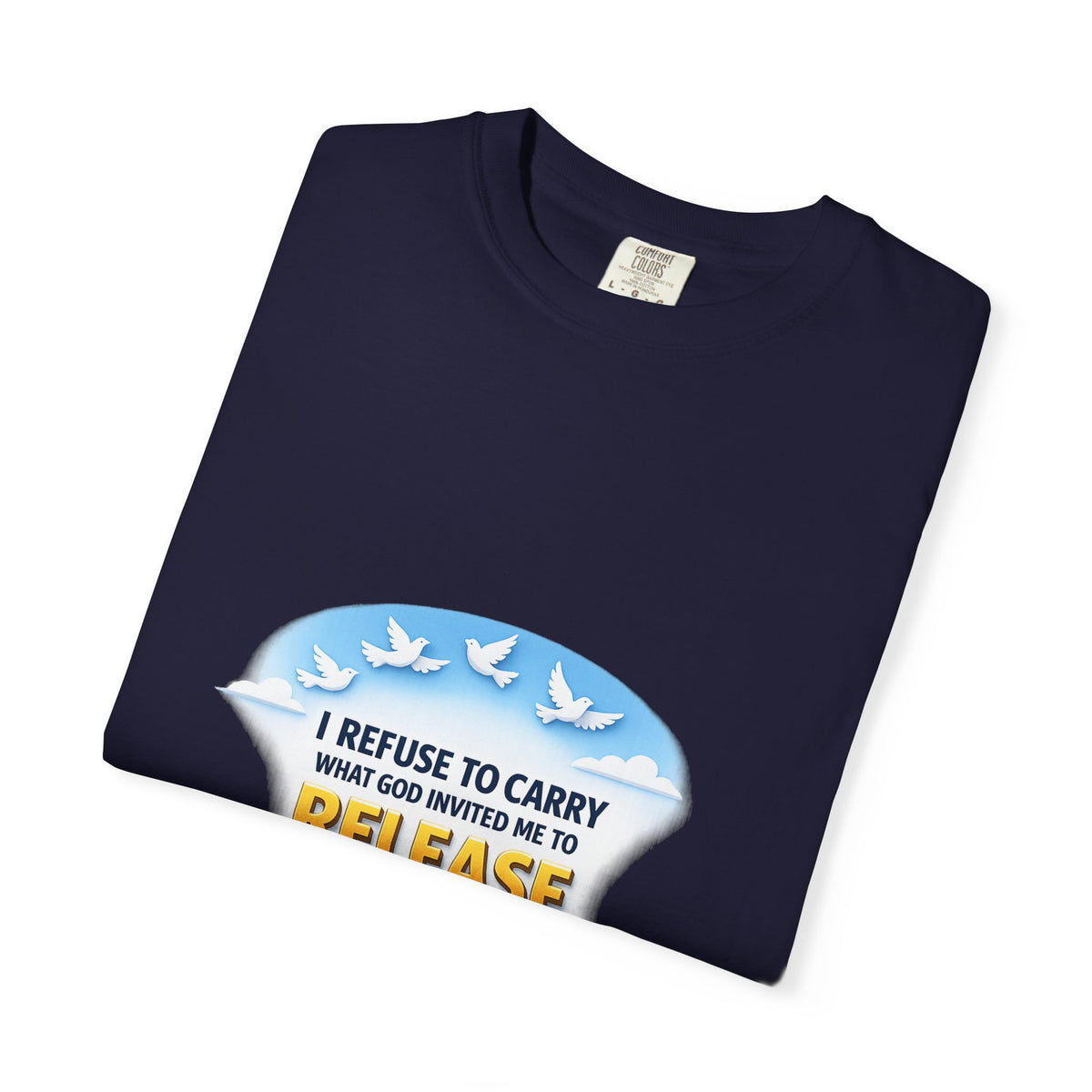 Christian Faith T-Shirt – "I Refuse to Carry What God Invited Me to Release" 1 Peter 5:7 Graphic Tee