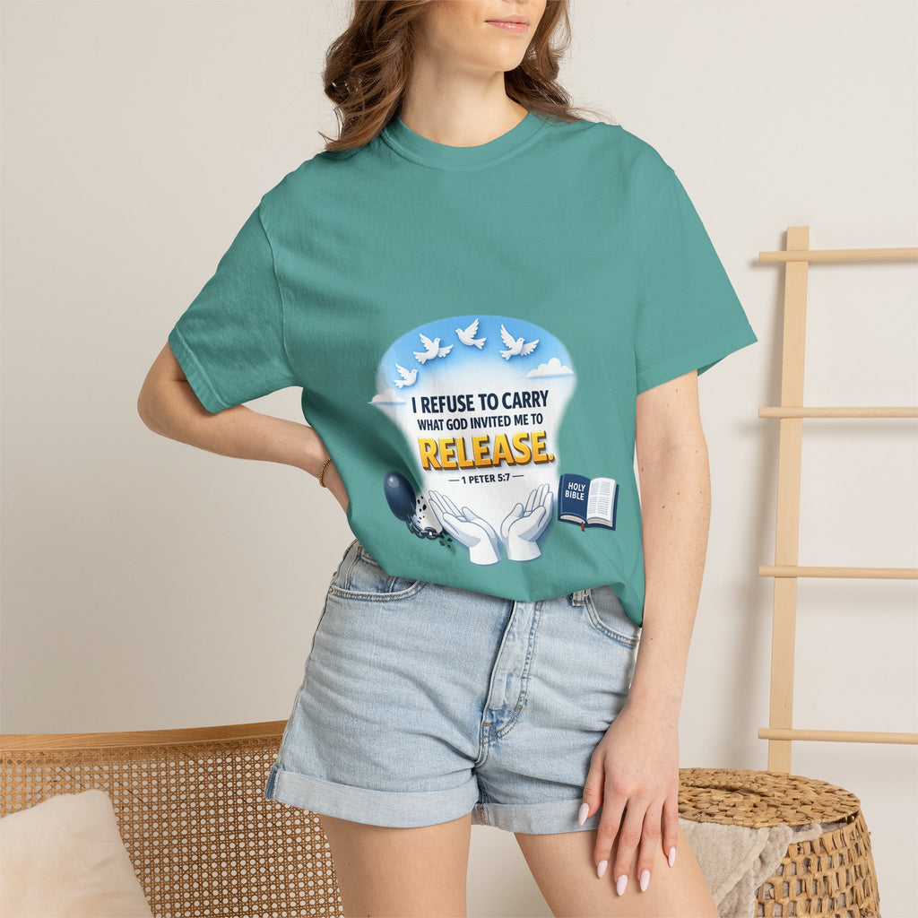 Christian Faith T-Shirt – "I Refuse to Carry What God Invited Me to Release" 1 Peter 5:7 Graphic Tee