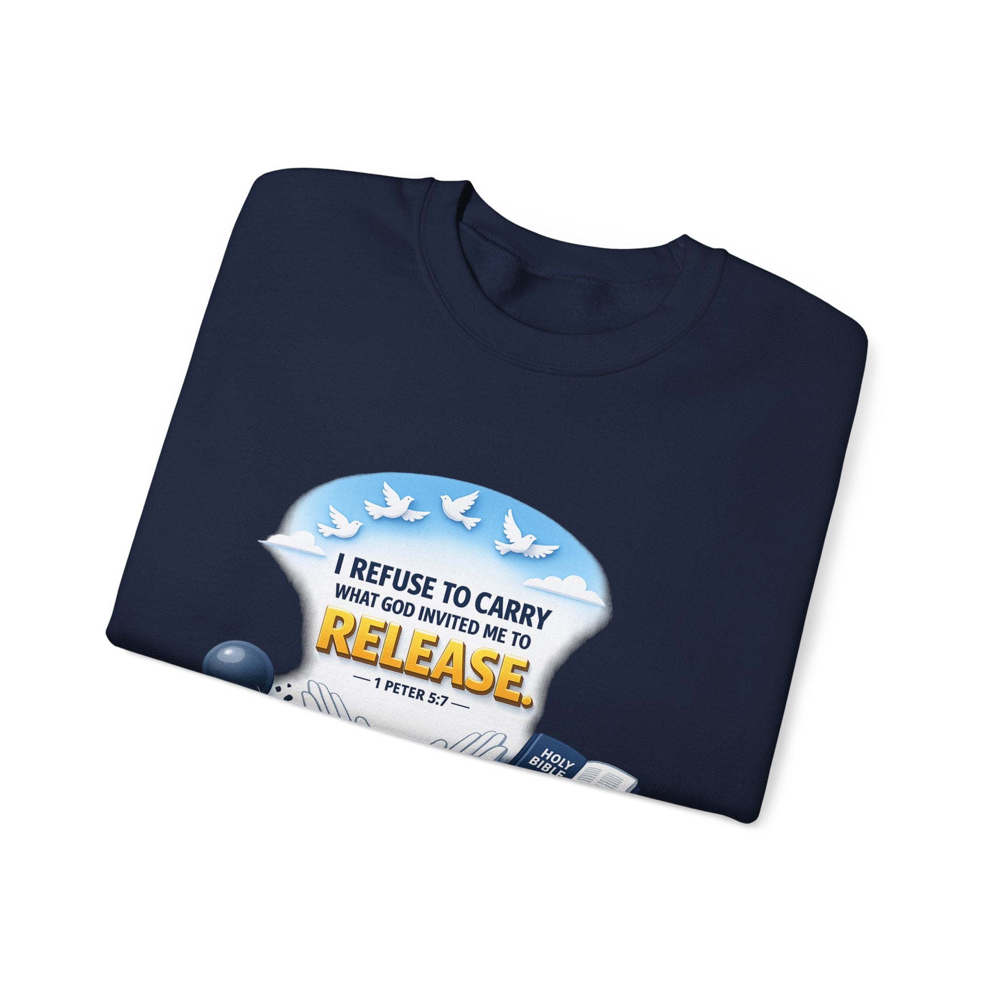 Christian Faith Crewneck Sweatshirt – "I Refuse to Carry What God Invited Me to Release" Inspirational Pullover