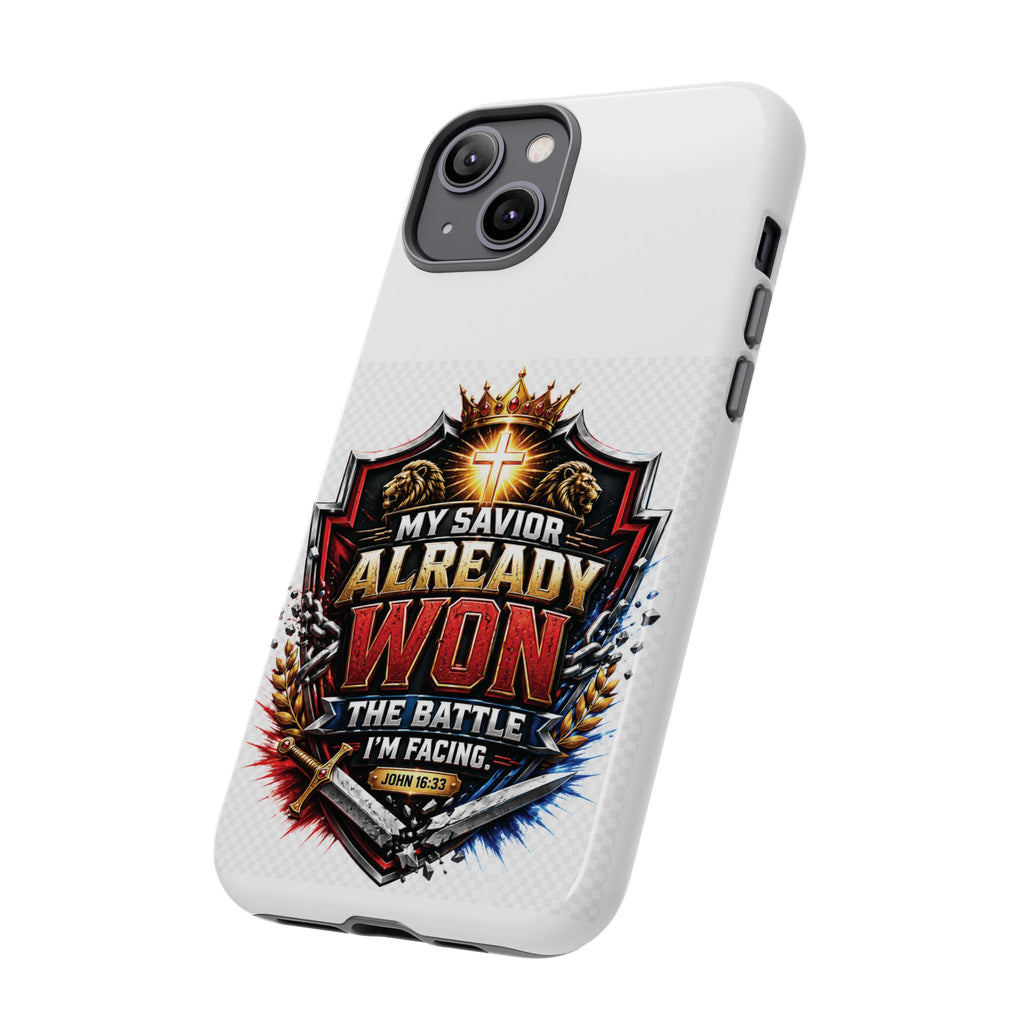Phone Case - "My Savior Already Won" Christian Faith Protective Tough Case