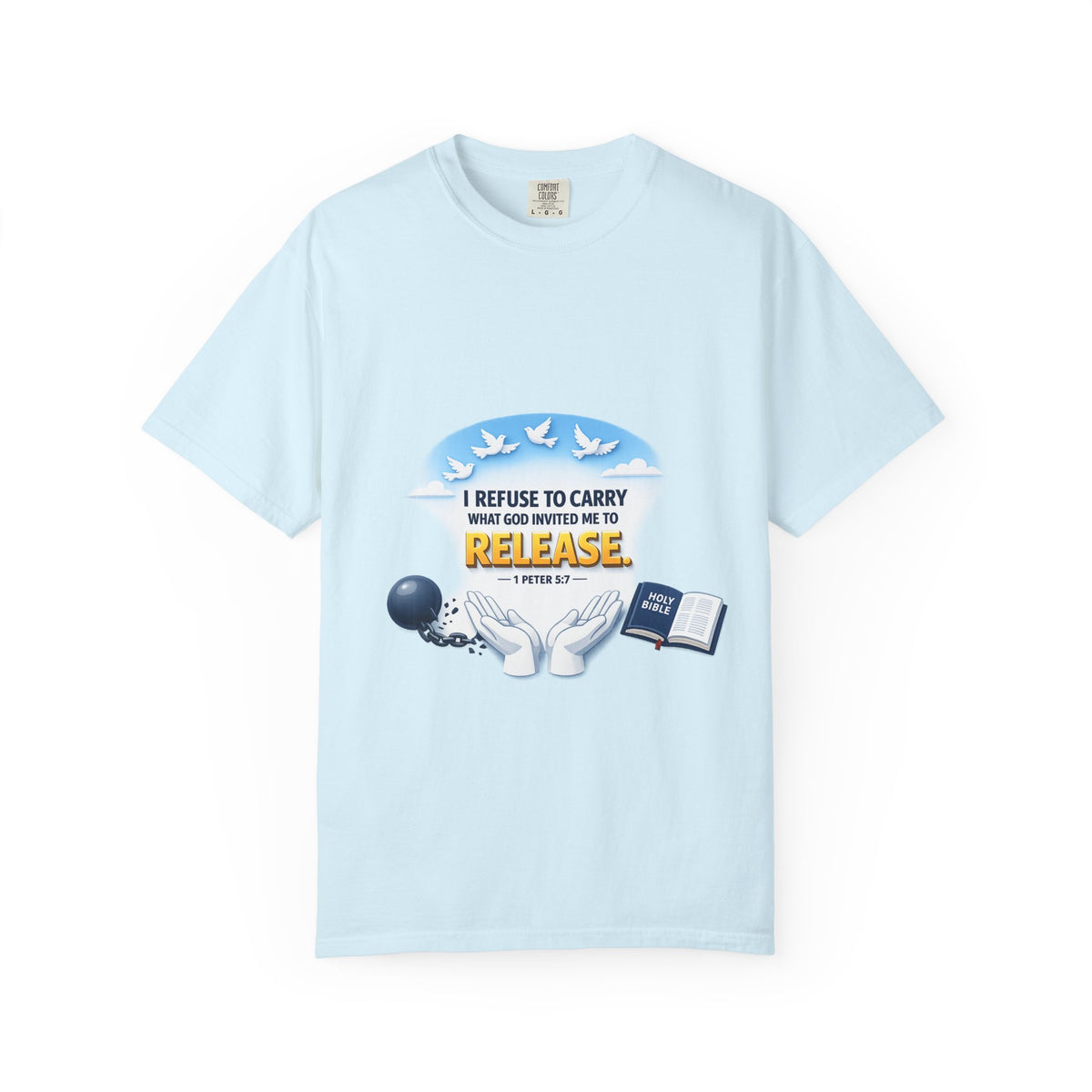 Christian Faith T-Shirt – "I Refuse to Carry What God Invited Me to Release" 1 Peter 5:7 Graphic Tee