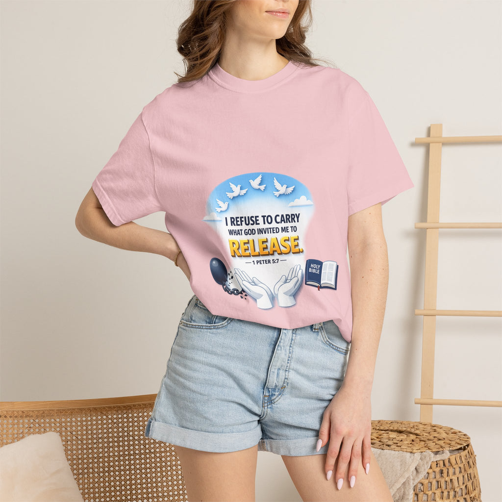 Christian Faith T-Shirt – "I Refuse to Carry What God Invited Me to Release" 1 Peter 5:7 Graphic Tee