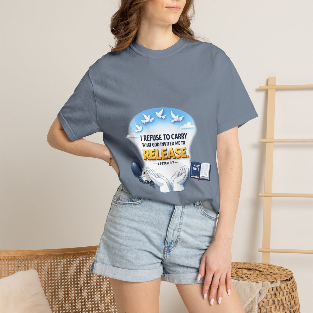 Christian Faith T-Shirt – "I Refuse to Carry What God Invited Me to Release" 1 Peter 5:7 Graphic Tee