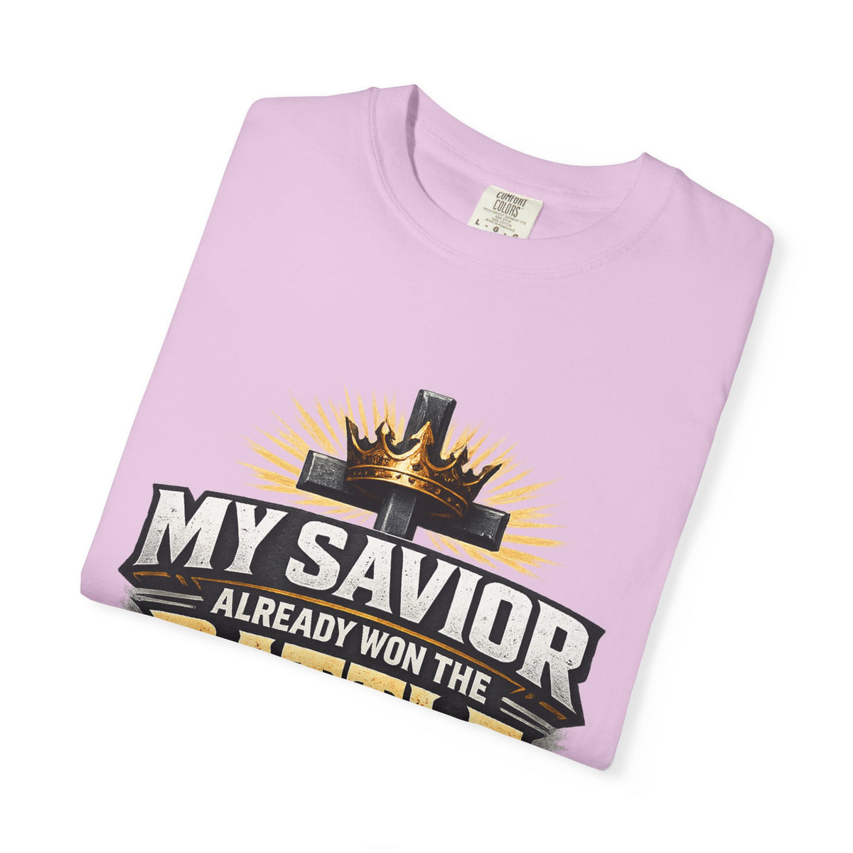 Christian Faith T-Shirt – "My Savior Already Won the Battle I'm Facing" Garment-Dyed Graphic Tee