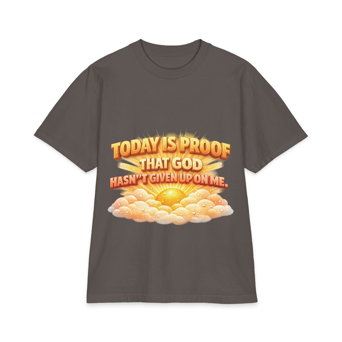 Christian Oversized T-Shirt – "Today Is Proof That God Hasn't Given Up On Me" Inspirational Faith Tee
