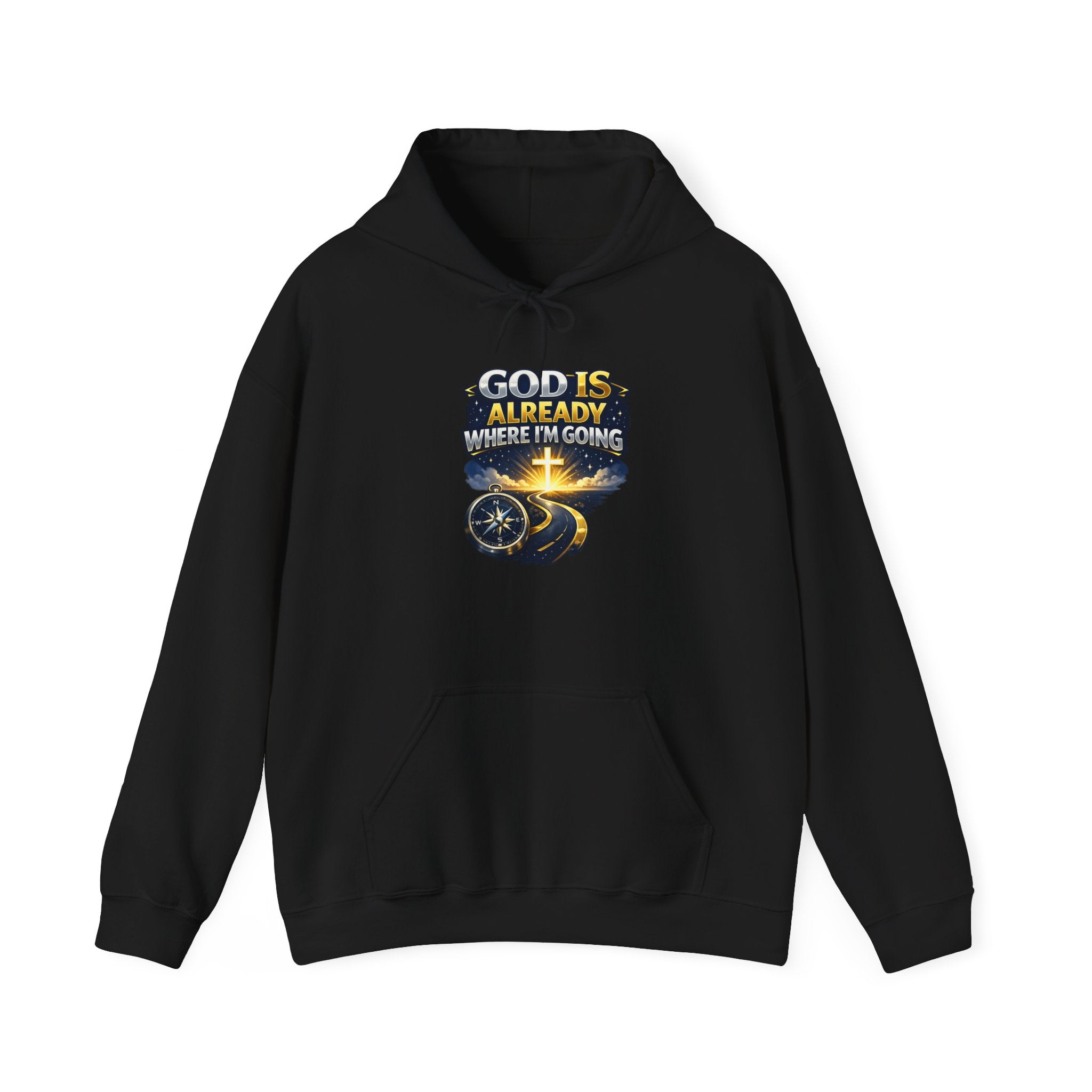 Faith Hoodie — "God Is Already Where I’m Going" Christian Pullover