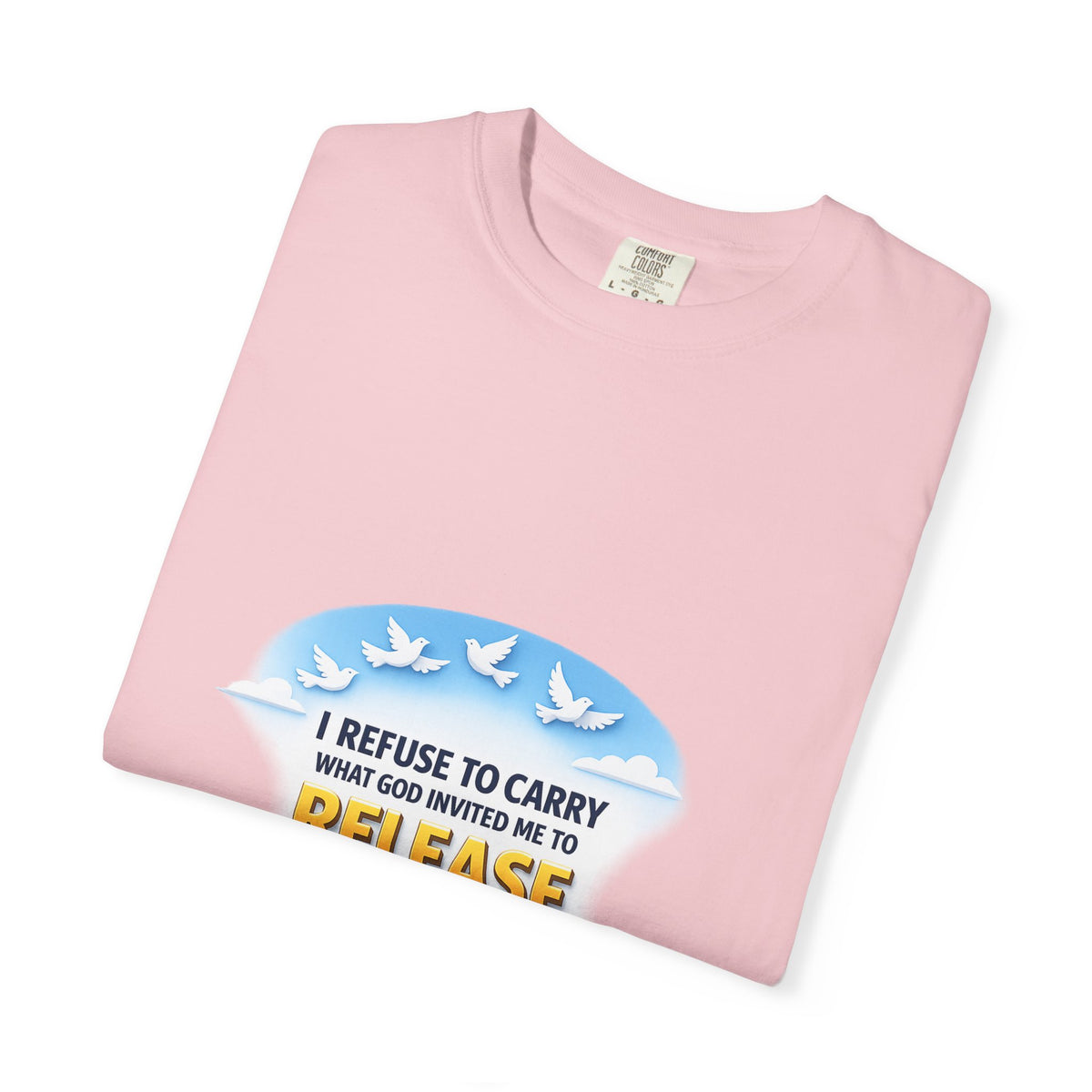 Christian Faith T-Shirt – "I Refuse to Carry What God Invited Me to Release" 1 Peter 5:7 Graphic Tee