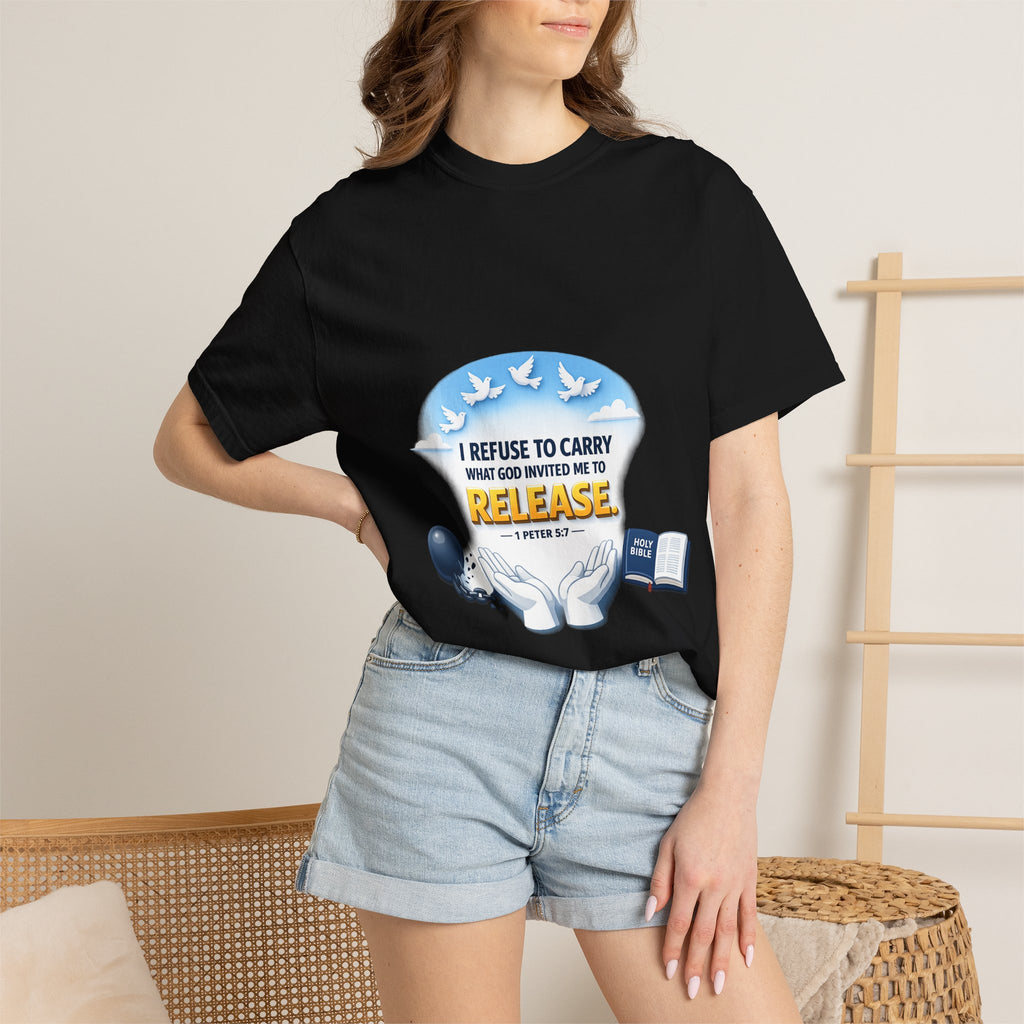 Christian Faith T-Shirt – "I Refuse to Carry What God Invited Me to Release" 1 Peter 5:7 Graphic Tee