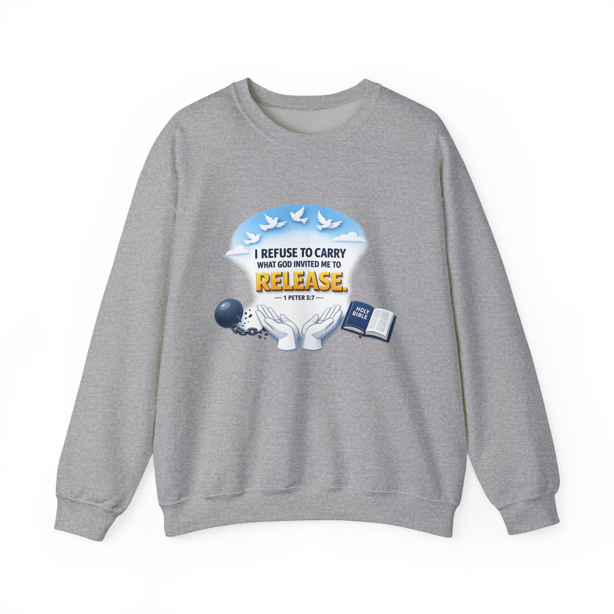 Christian Faith Crewneck Sweatshirt – "I Refuse to Carry What God Invited Me to Release" Inspirational Pullover