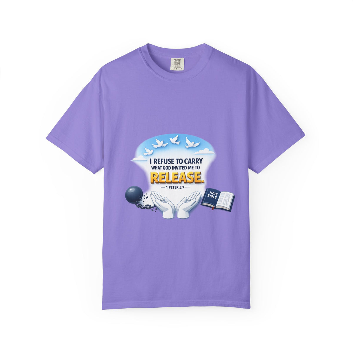 Christian Faith T-Shirt – "I Refuse to Carry What God Invited Me to Release" 1 Peter 5:7 Graphic Tee