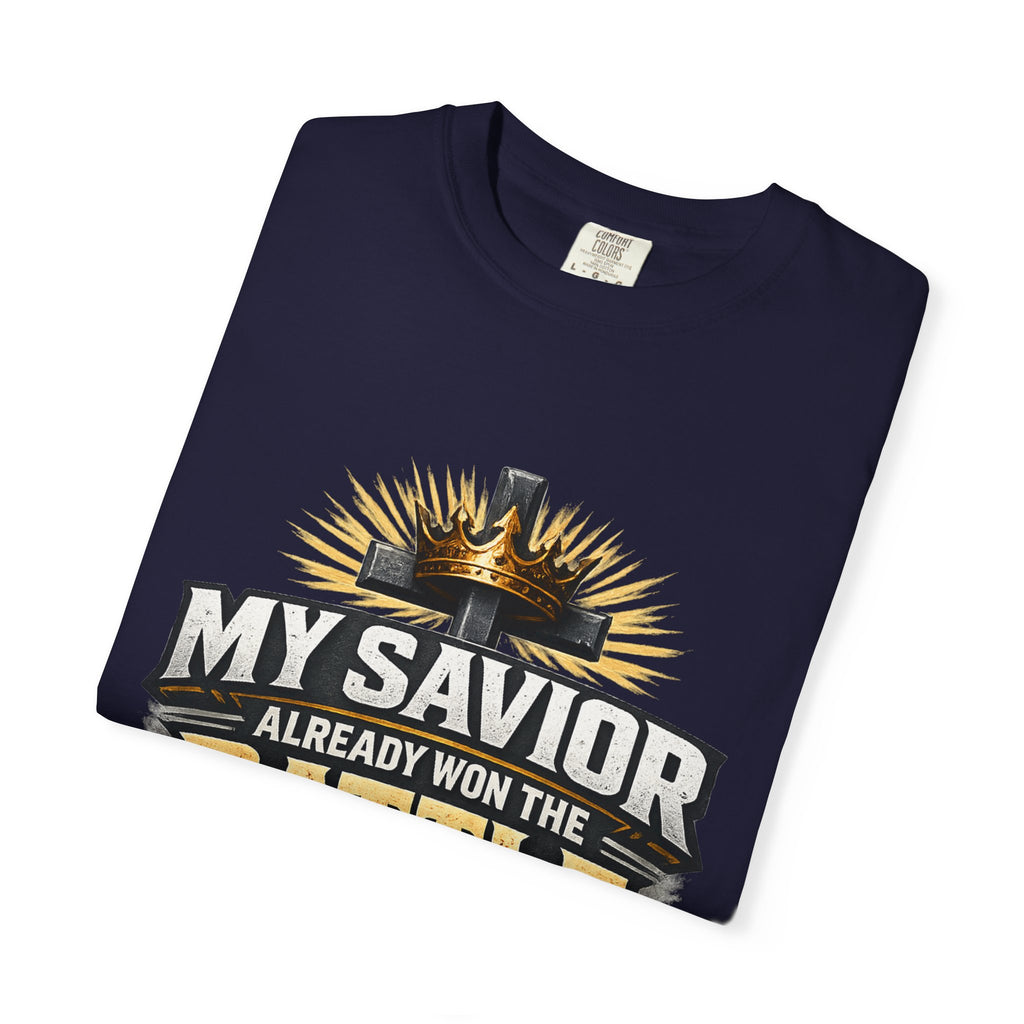 Christian Faith T-Shirt – "My Savior Already Won the Battle I'm Facing" Garment-Dyed Graphic Tee