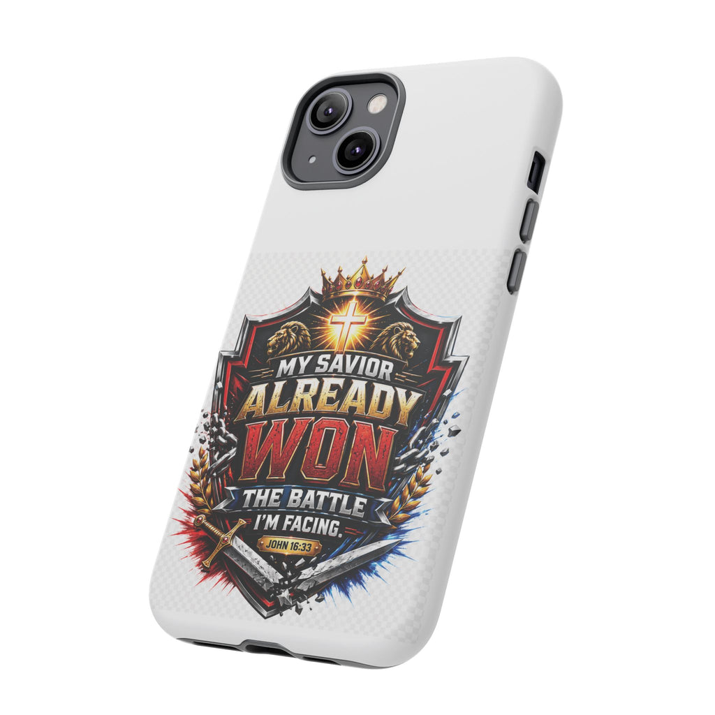 Phone Case - "My Savior Already Won" Christian Faith Protective Tough Case