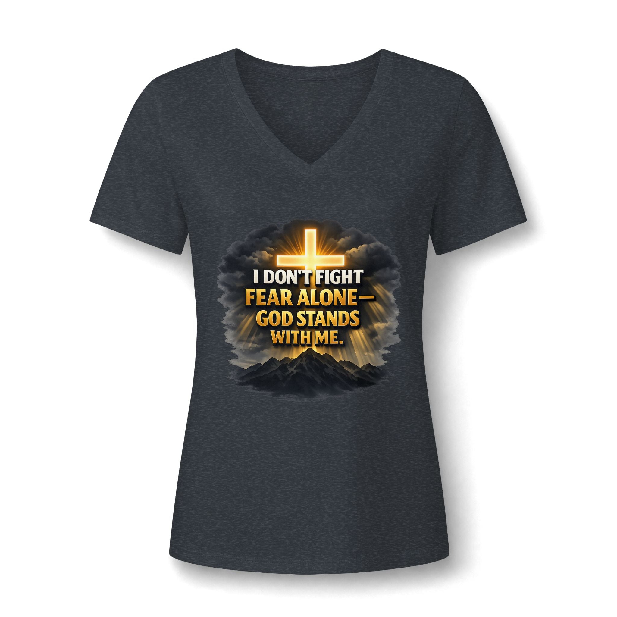 Women's Christian V-Neck T-Shirt – "I Don't Fight Fear Alone, God Stands With Me" Inspirational Tee