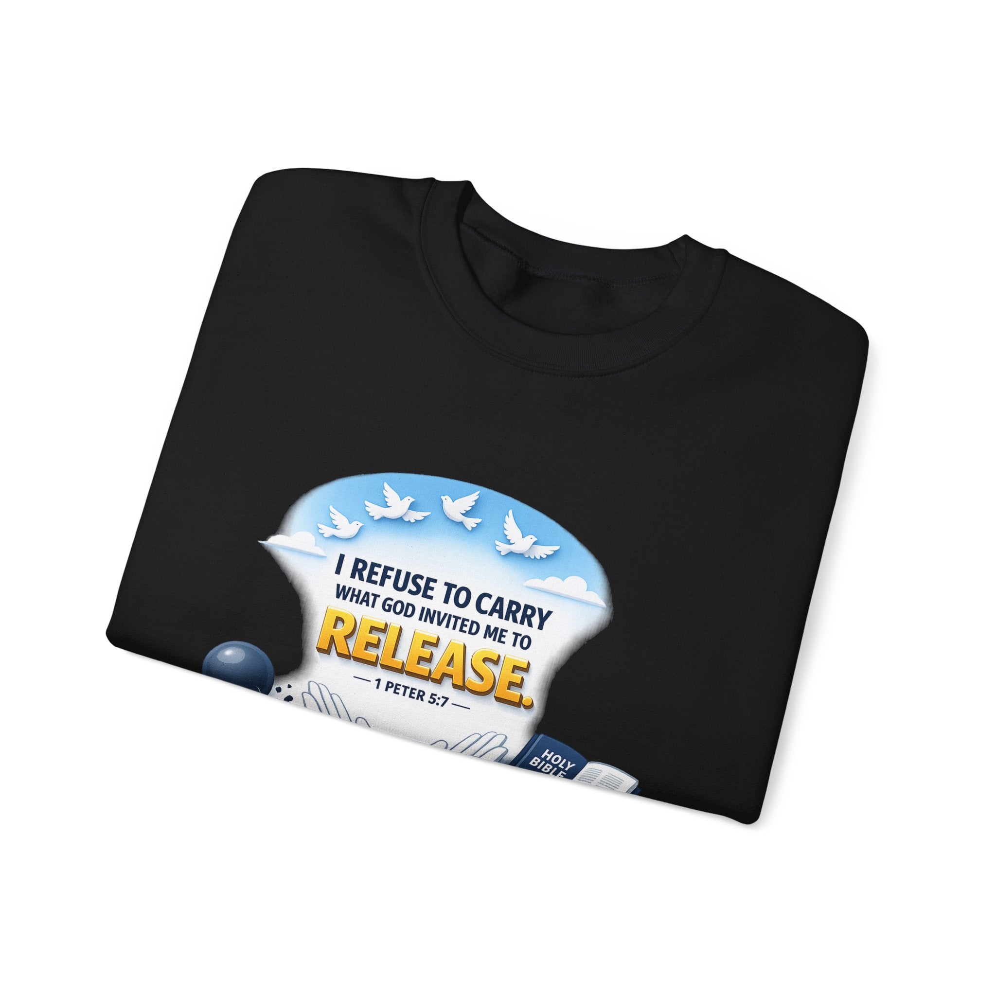 Christian Faith Crewneck Sweatshirt – "I Refuse to Carry What God Invited Me to Release" Inspirational Pullover