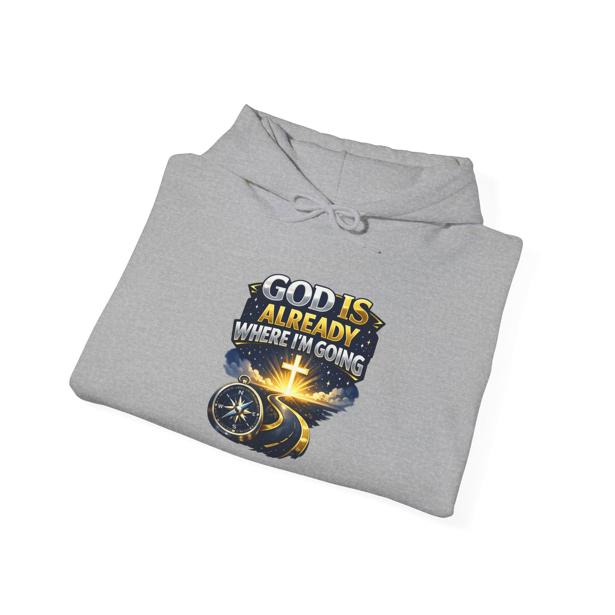 Faith Hoodie — "God Is Already Where I’m Going" Christian Pullover
