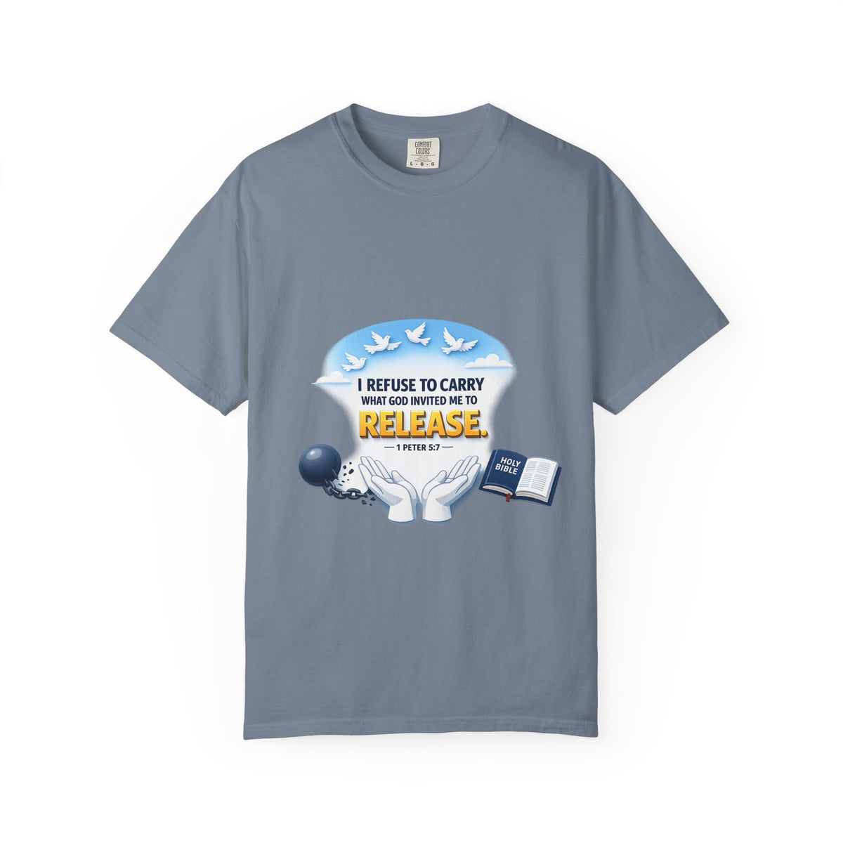 Christian Faith T-Shirt – "I Refuse to Carry What God Invited Me to Release" 1 Peter 5:7 Graphic Tee