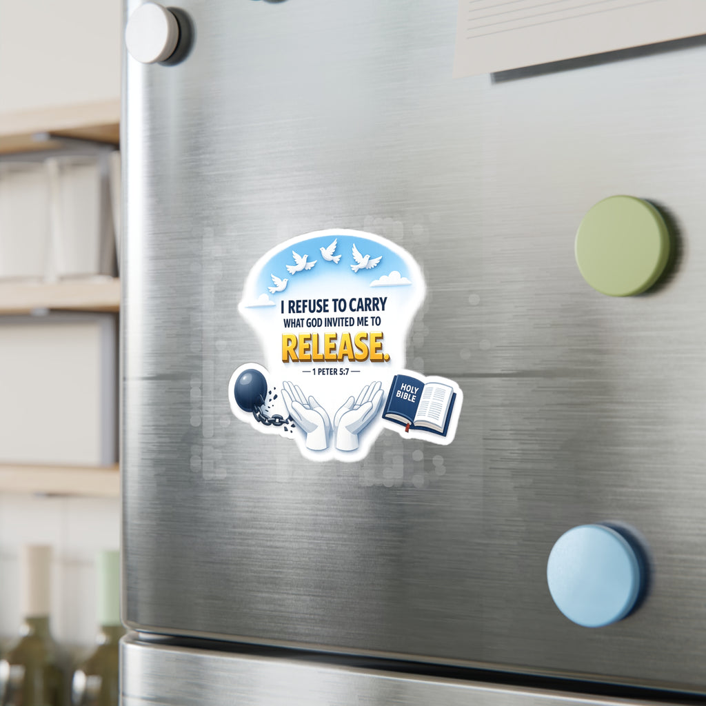 Religious Vinyl Sticker — "I Refuse to Carry What God Invited Me to Release" (1 Peter 5:7)