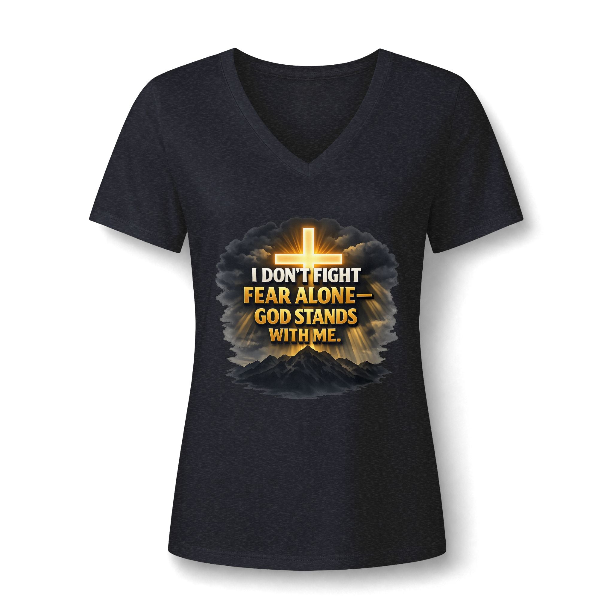 Women's Christian V-Neck T-Shirt – "I Don't Fight Fear Alone, God Stands With Me" Inspirational Tee