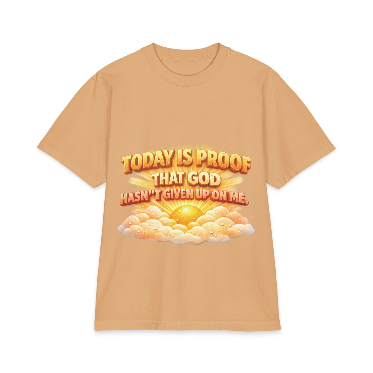 Christian Oversized T-Shirt – "Today Is Proof That God Hasn't Given Up On Me" Inspirational Faith Tee