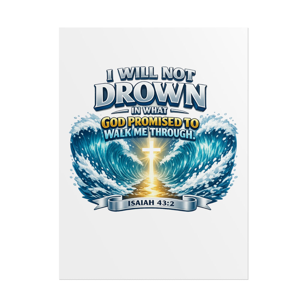 Isaiah 43:2 Rolled Poster — "I Will Not Drown" Christian Faith Wall Art