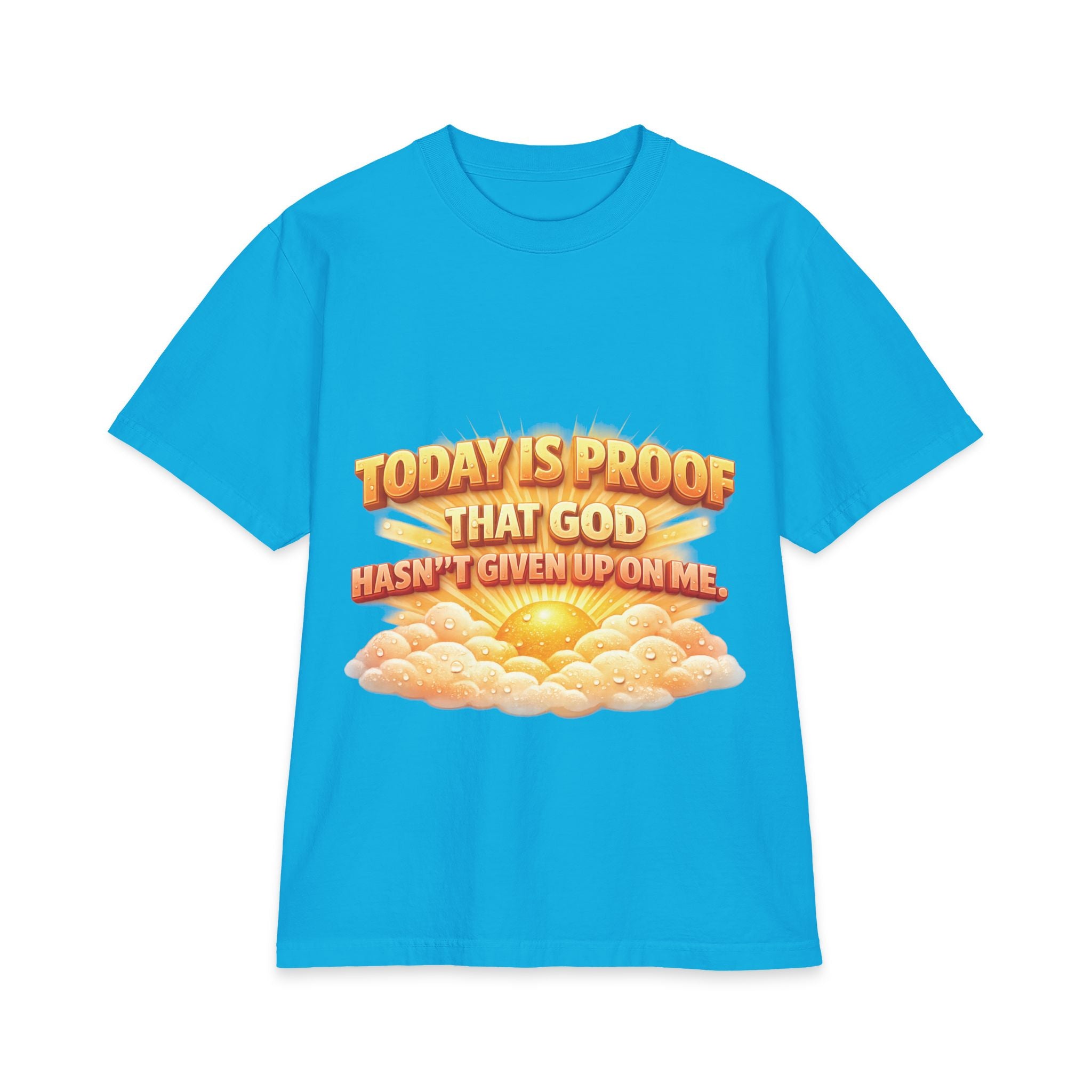 Christian Oversized T-Shirt – "Today Is Proof That God Hasn't Given Up On Me" Inspirational Faith Tee