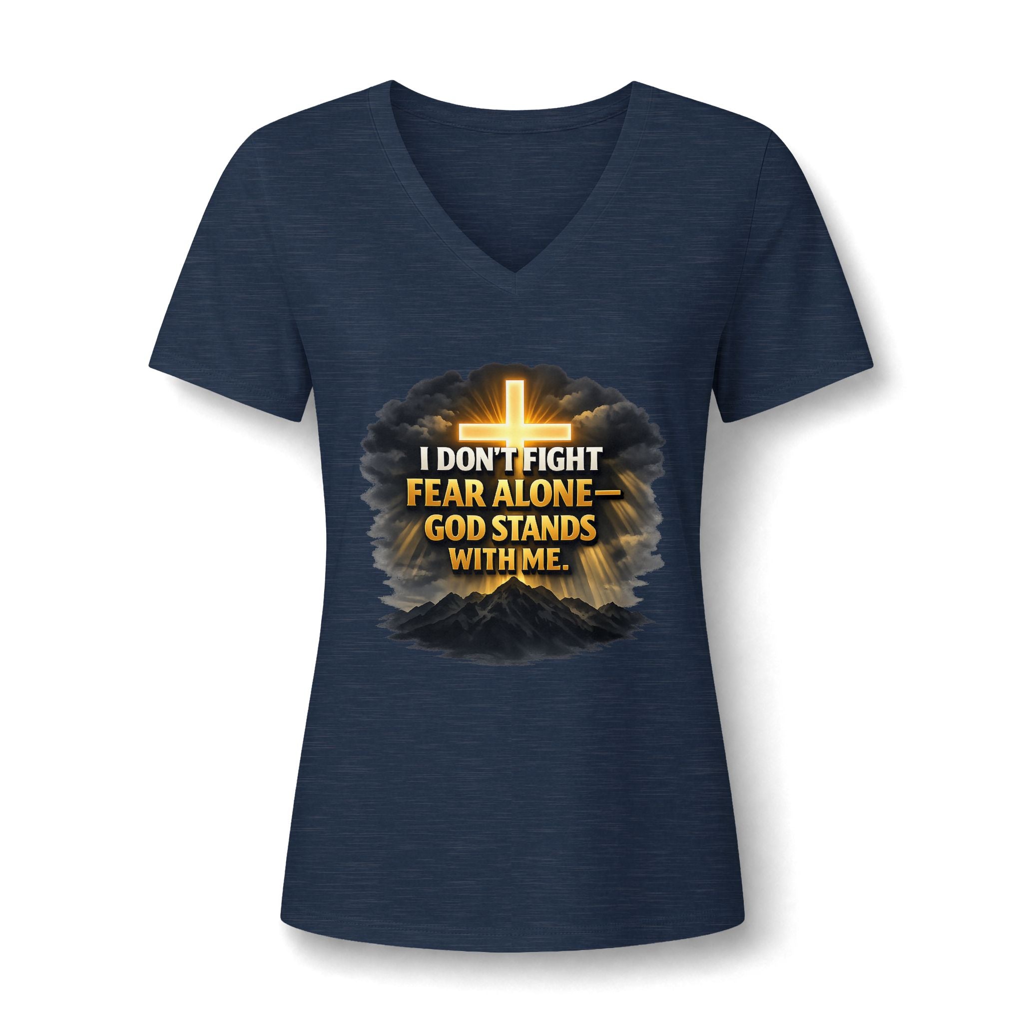 Women's Christian V-Neck T-Shirt – "I Don't Fight Fear Alone, God Stands With Me" Inspirational Tee