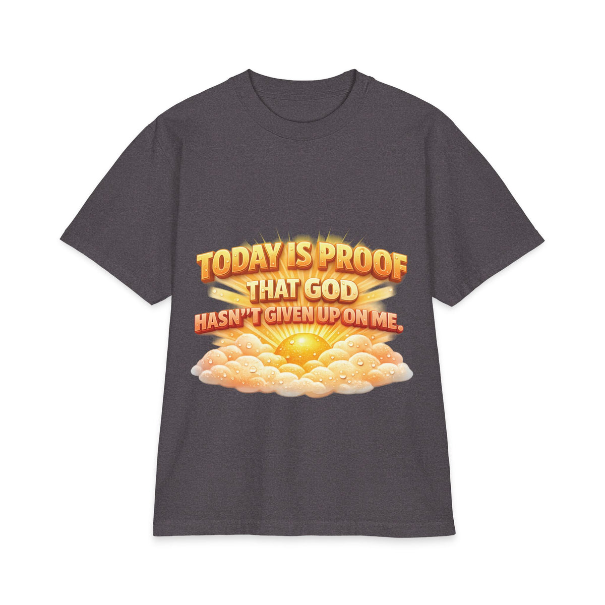 Christian Oversized T-Shirt – "Today Is Proof That God Hasn't Given Up On Me" Inspirational Faith Tee