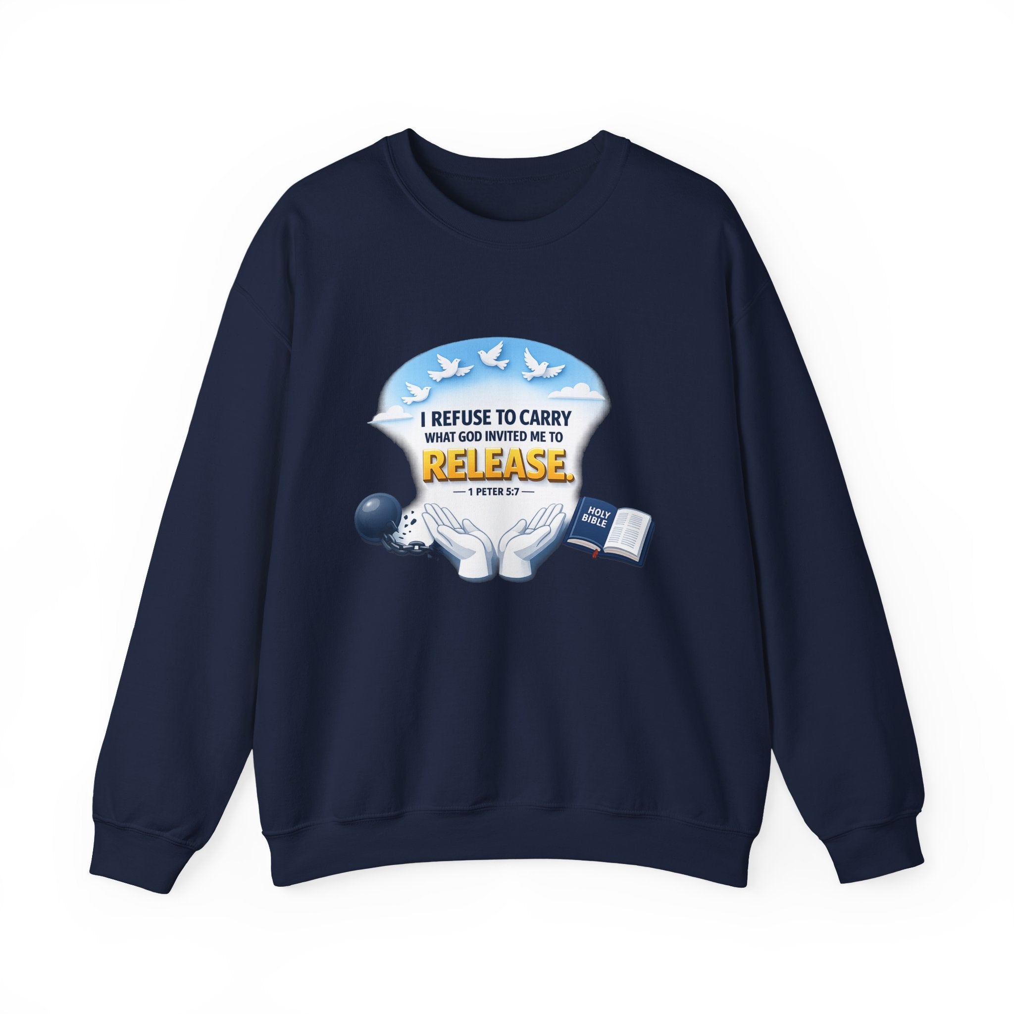 Christian Faith Crewneck Sweatshirt – "I Refuse to Carry What God Invited Me to Release" Inspirational Pullover