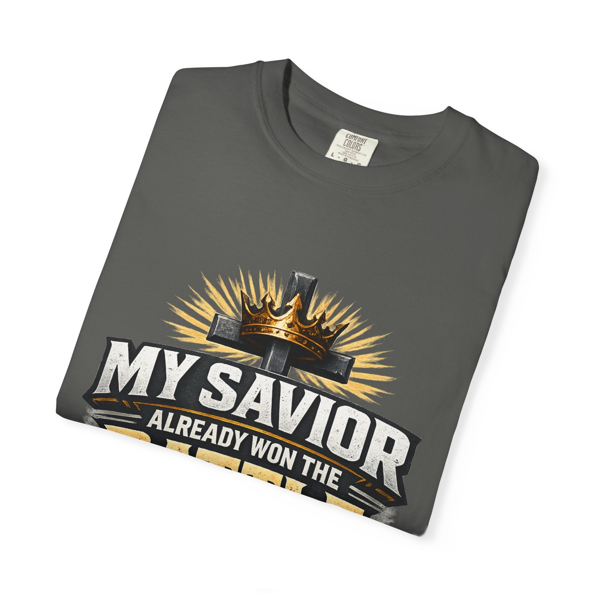 Christian Faith T-Shirt – "My Savior Already Won the Battle I'm Facing" Garment-Dyed Graphic Tee