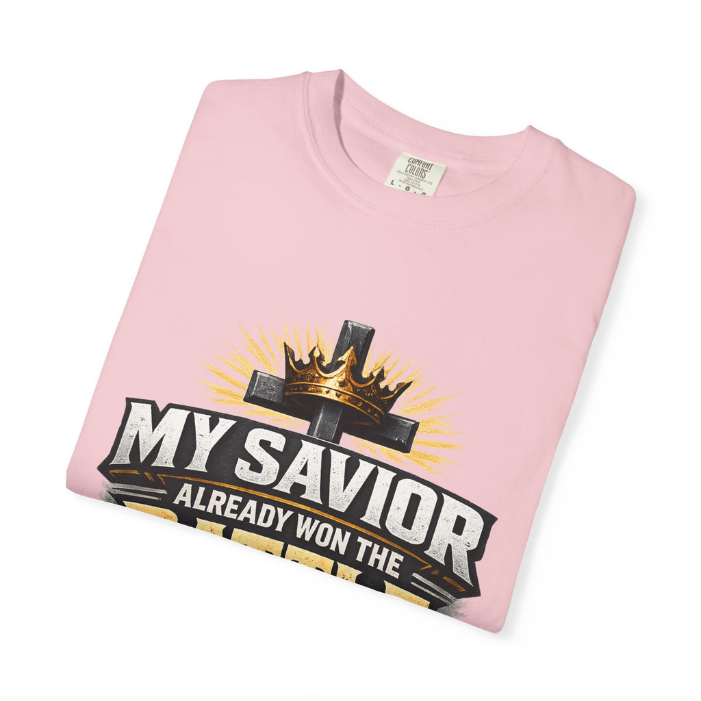 Christian Faith T-Shirt – "My Savior Already Won the Battle I'm Facing" Garment-Dyed Graphic Tee