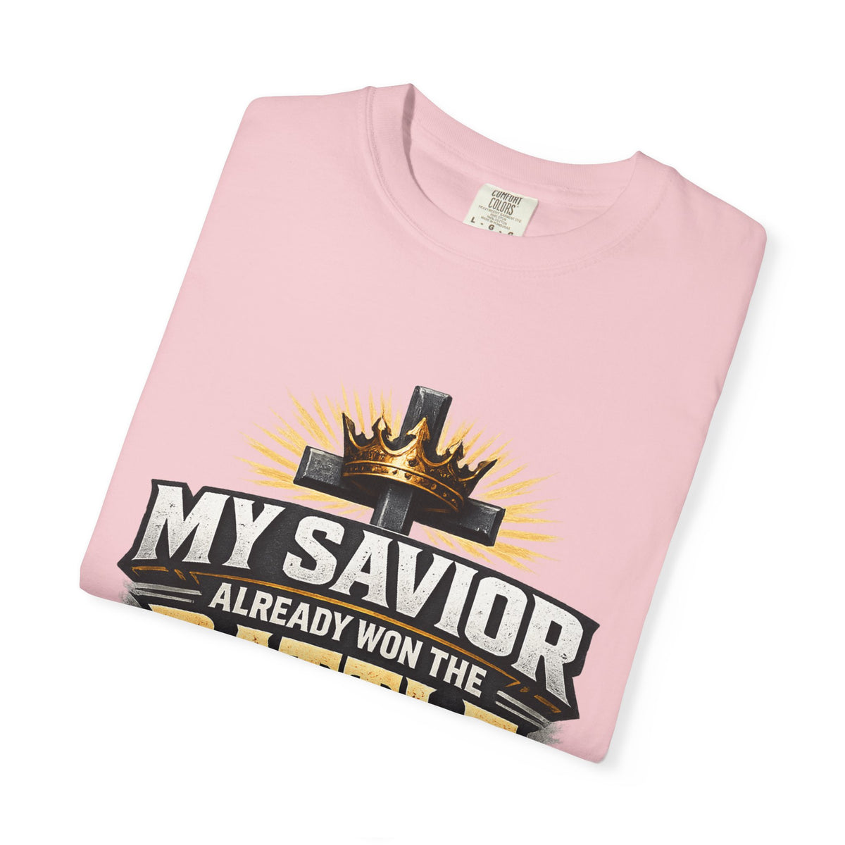 Christian Faith T-Shirt – "My Savior Already Won the Battle I'm Facing" Garment-Dyed Graphic Tee