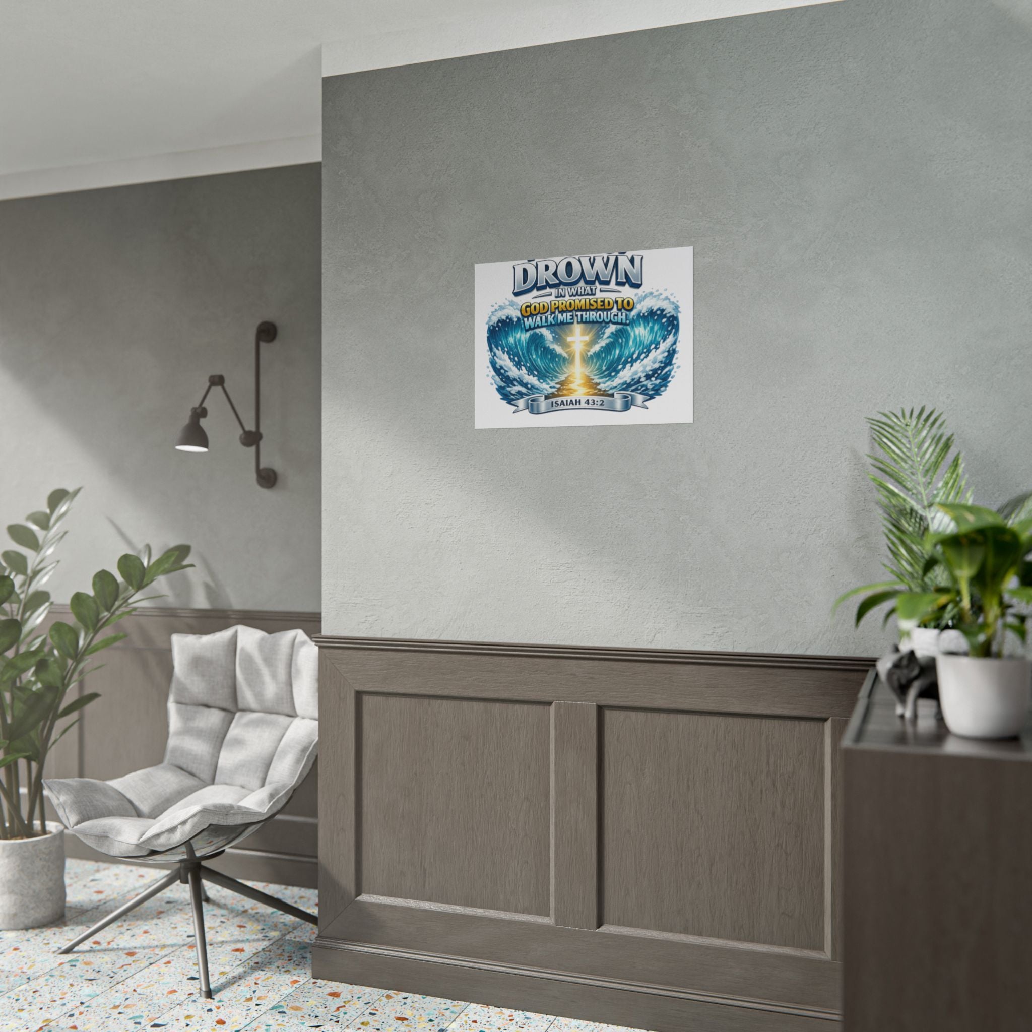 Isaiah 43:2 Rolled Poster — "I Will Not Drown" Christian Faith Wall Art