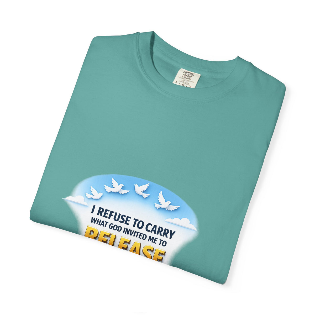 Christian Faith T-Shirt – "I Refuse to Carry What God Invited Me to Release" 1 Peter 5:7 Graphic Tee