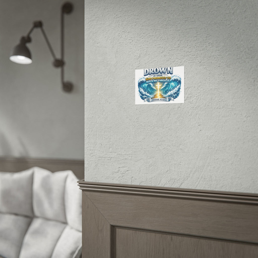Isaiah 43:2 Rolled Poster — "I Will Not Drown" Christian Faith Wall Art