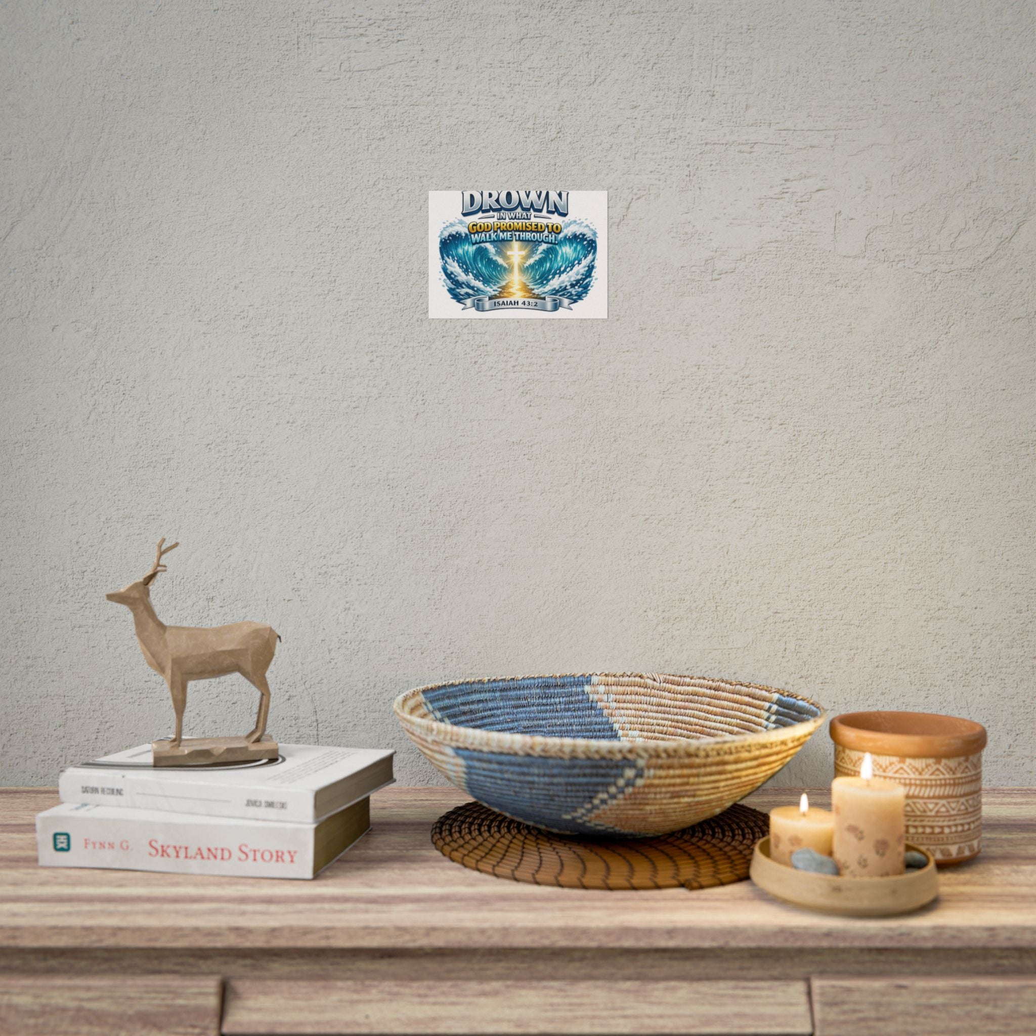 Isaiah 43:2 Rolled Poster — "I Will Not Drown" Christian Faith Wall Art