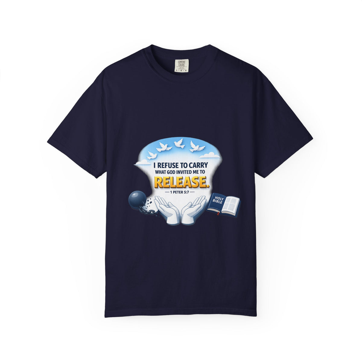 Christian Faith T-Shirt – "I Refuse to Carry What God Invited Me to Release" 1 Peter 5:7 Graphic Tee