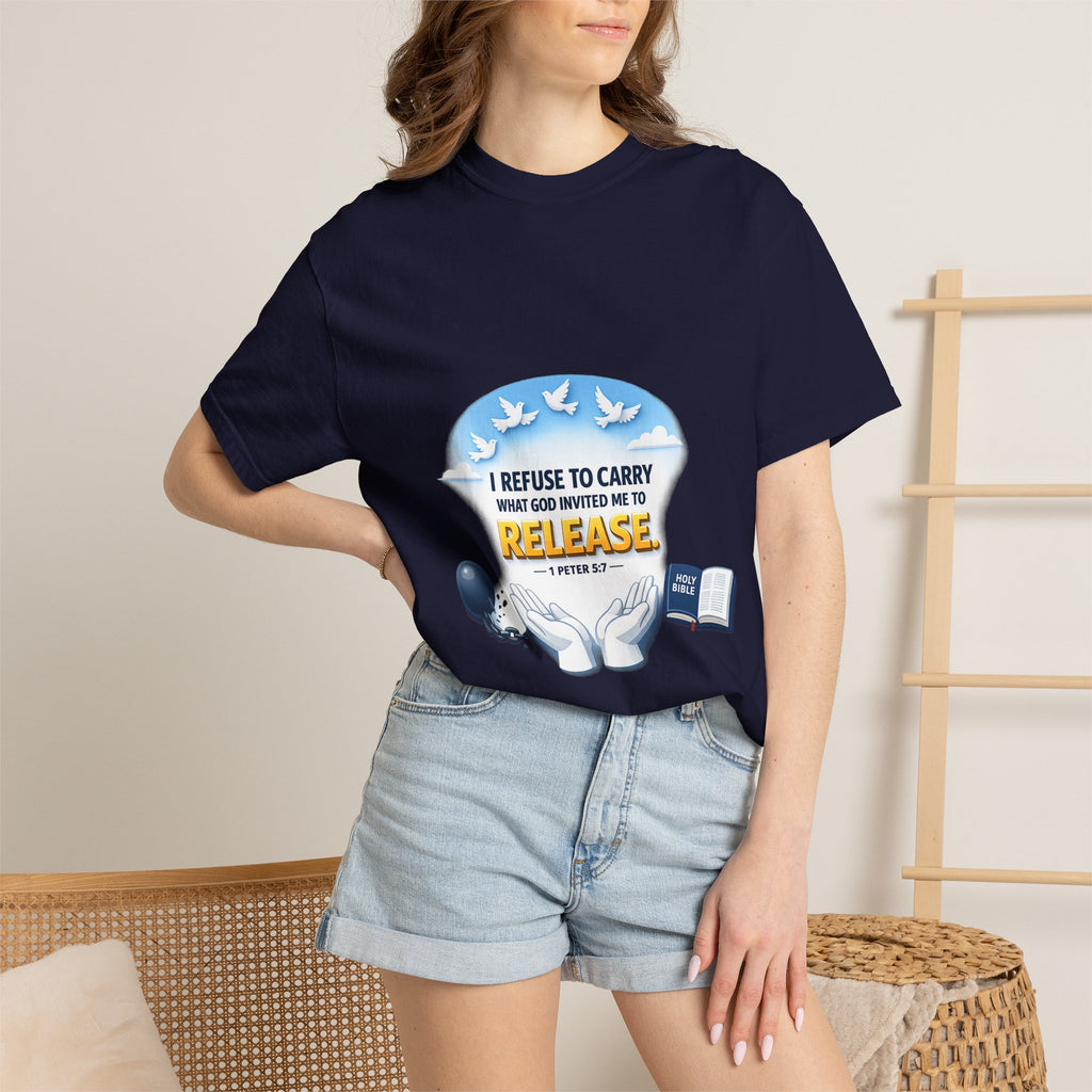 Christian Faith T-Shirt – "I Refuse to Carry What God Invited Me to Release" 1 Peter 5:7 Graphic Tee