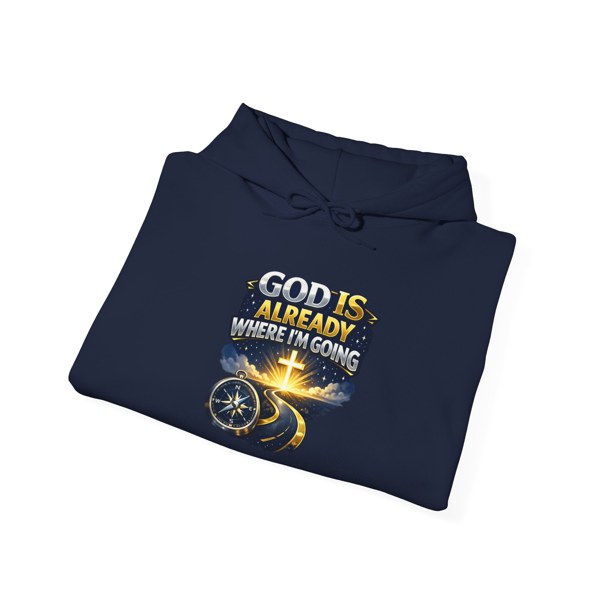 Faith Hoodie — "God Is Already Where I’m Going" Christian Pullover